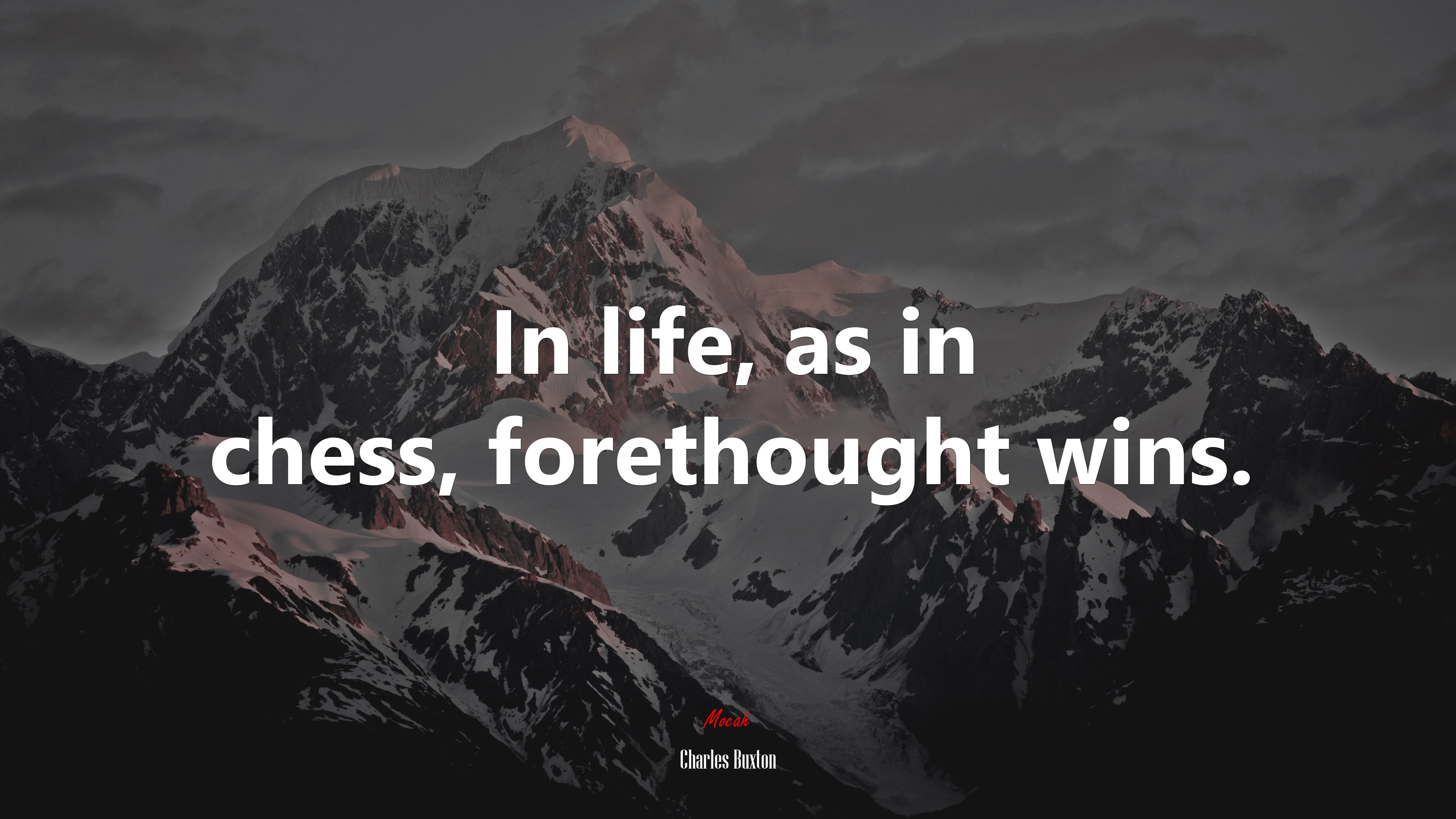 In life, as in chess, forethought wins. | Charles Buxton quote HD Wallpaper