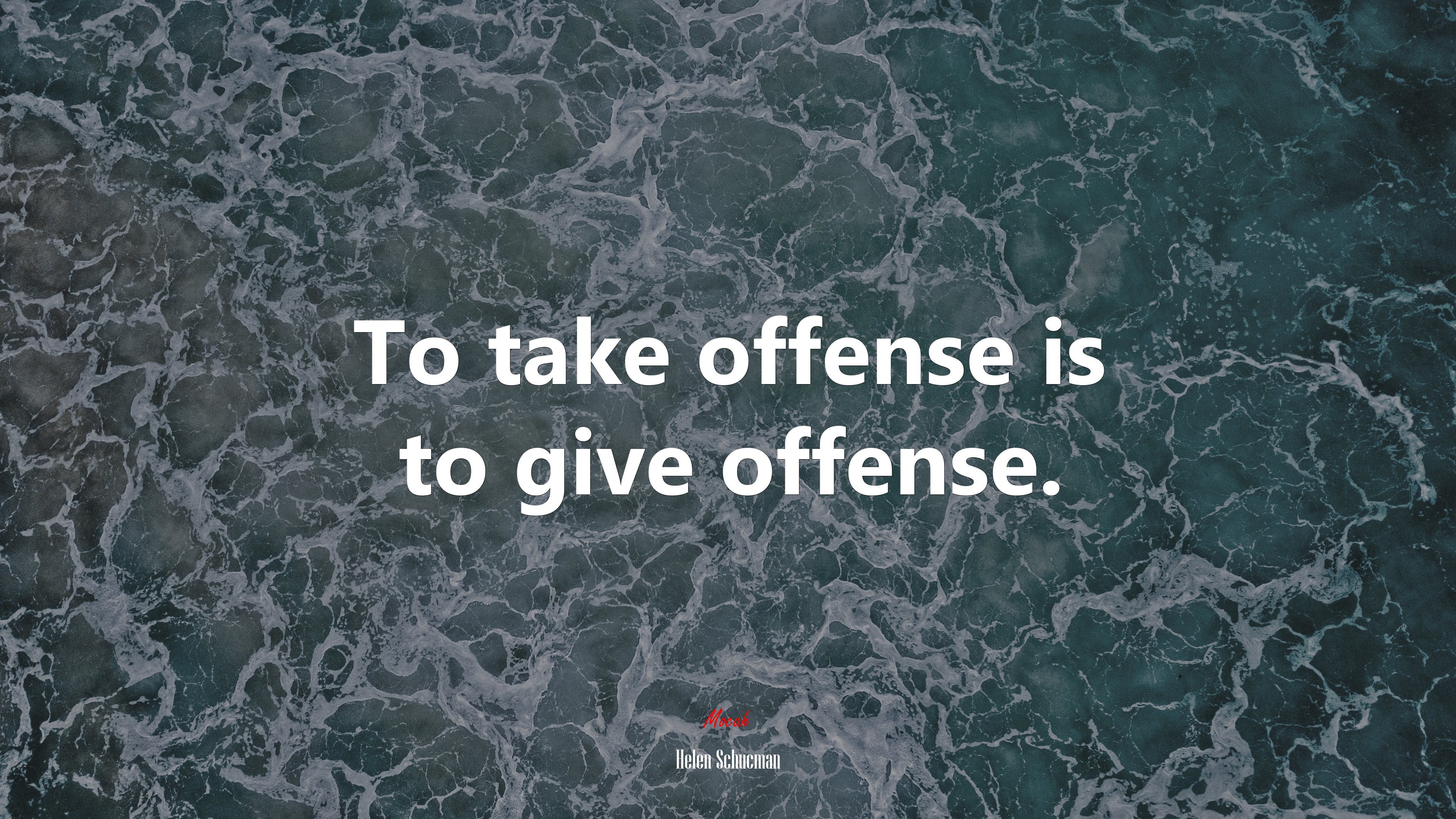 To take offense is to give offense. | Helen Schucman quote HD Wallpaper