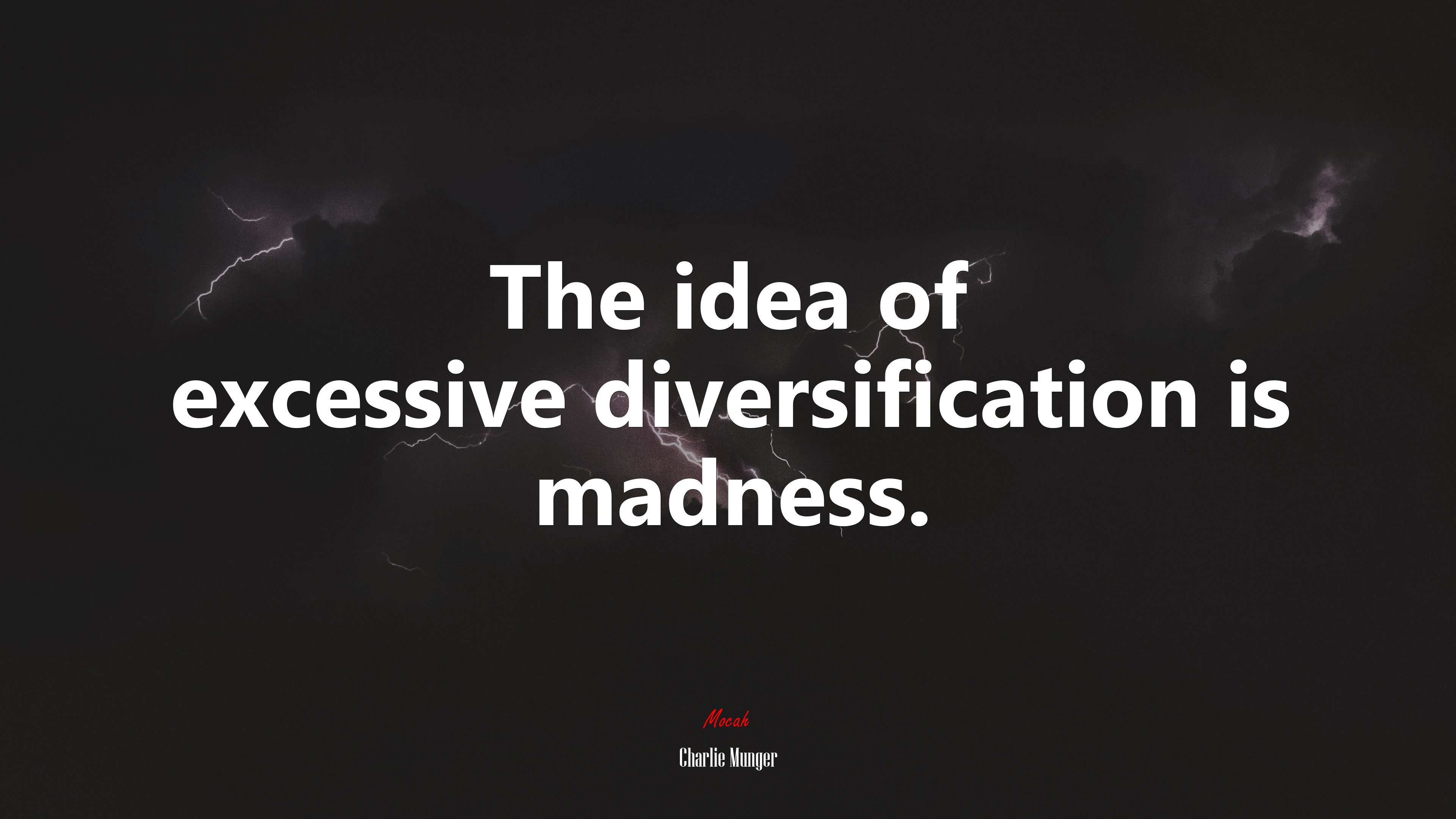 The idea of excessive diversification is madness. | Charlie Munger quote HD Wallpaper