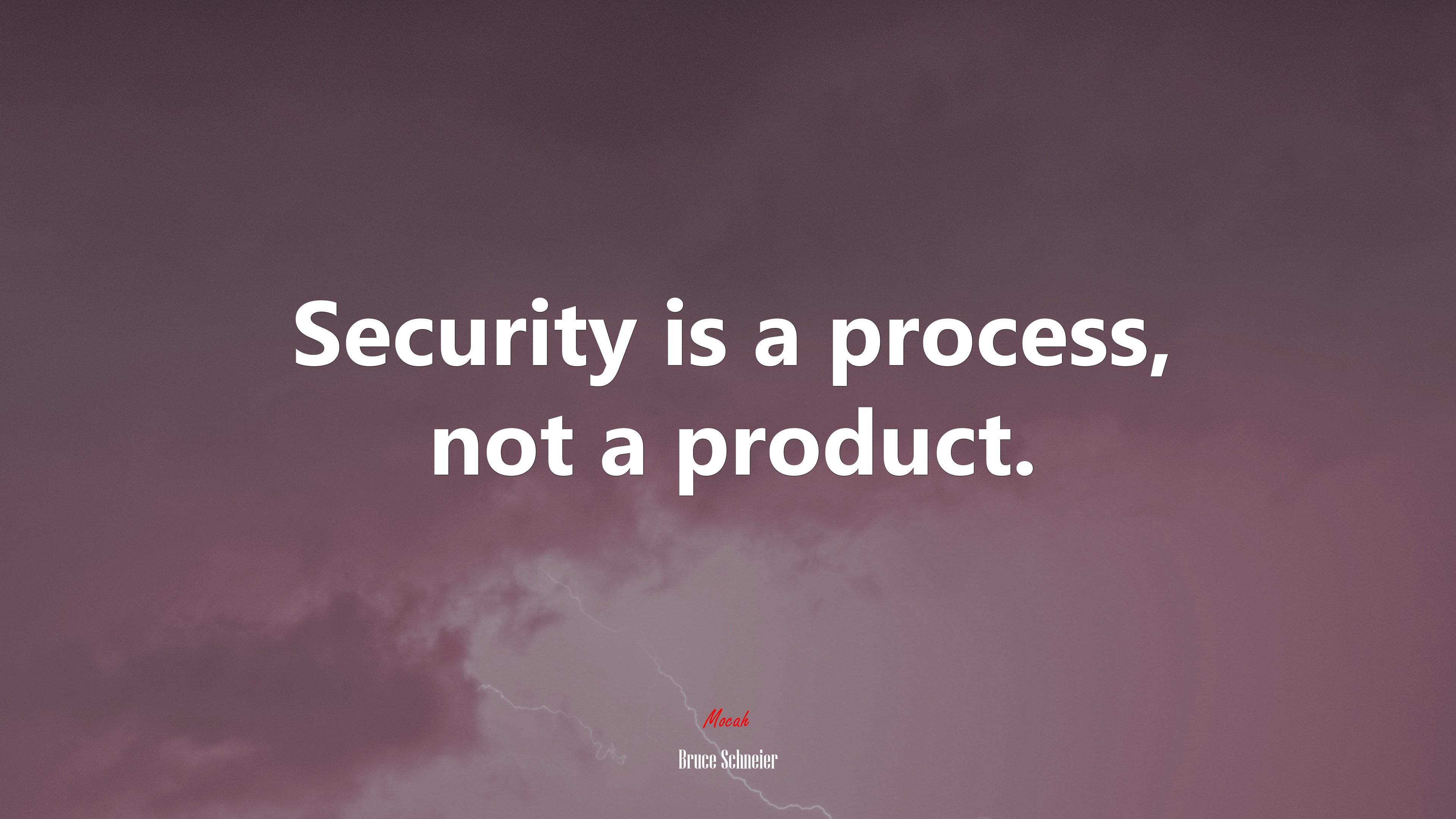 Security is a process, not a product. | Bruce Schneier quote HD Wallpaper