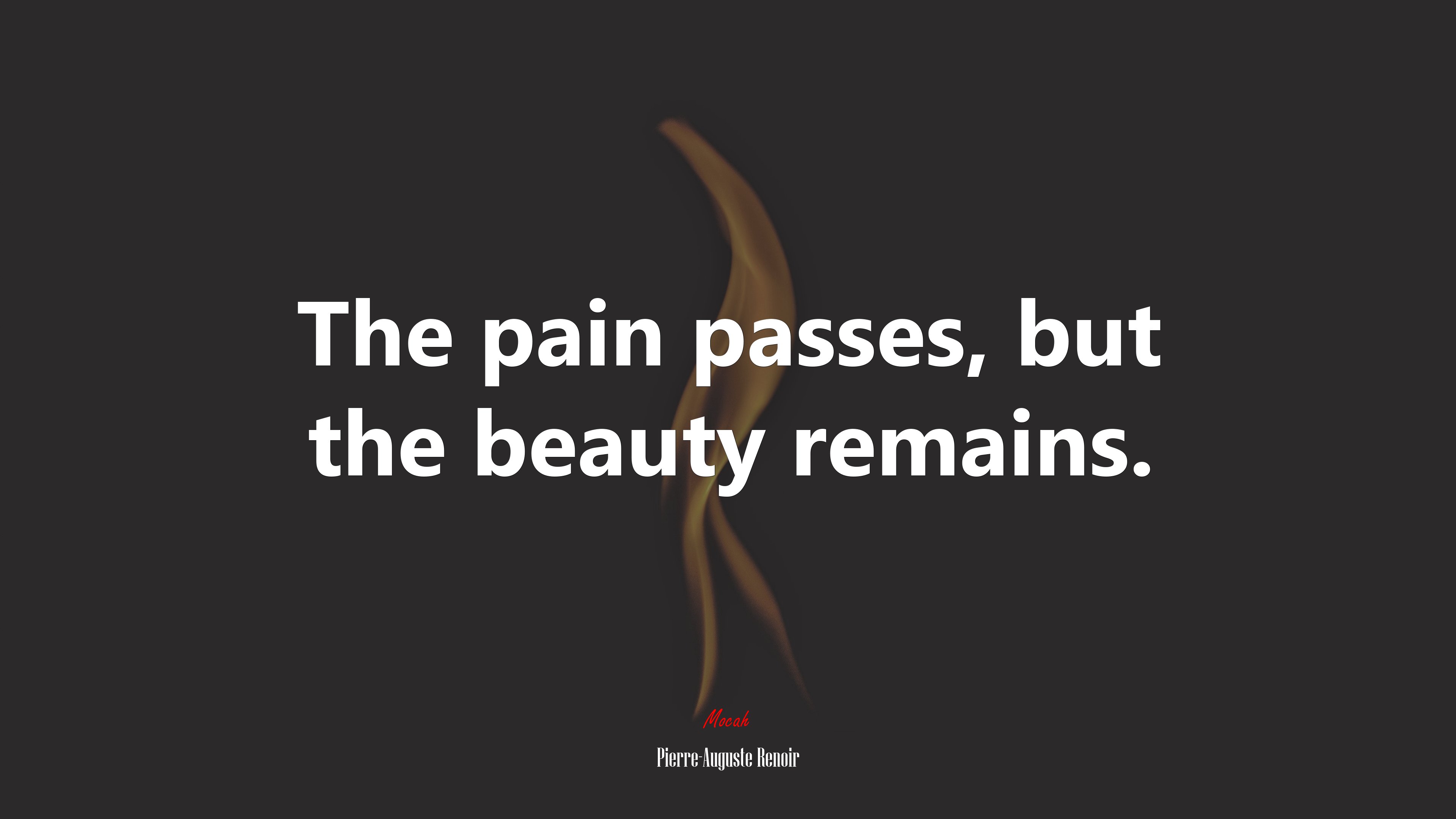 The pain passes, but the beauty remains. | Pierre-Auguste Renoir quote HD Wallpaper