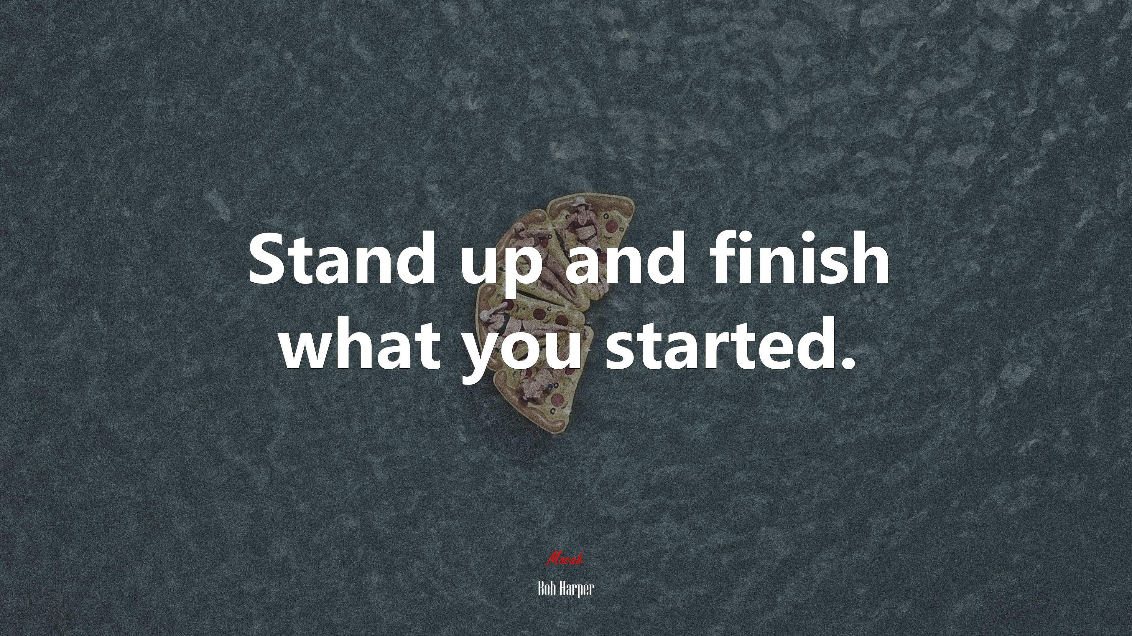 Stand up and finish what you started. | Bob Harper quote HD Wallpaper