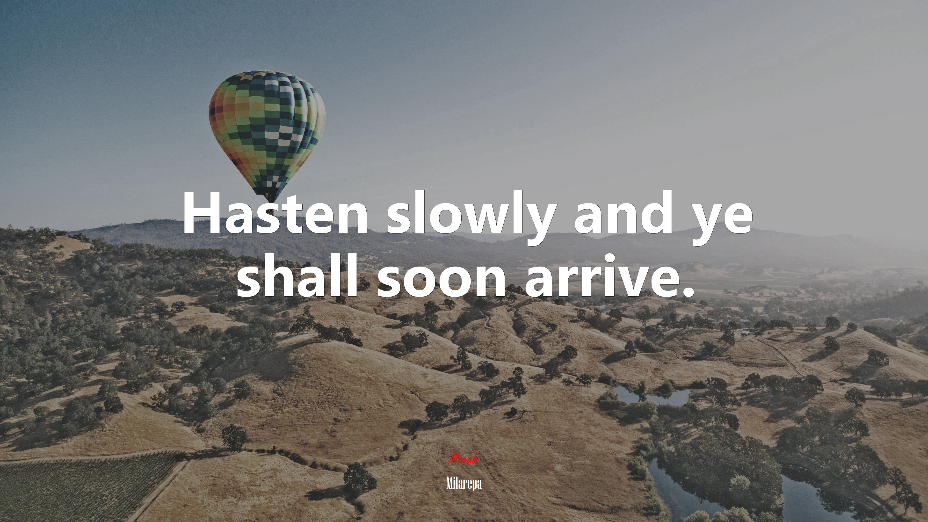 Hasten slowly and ye shall soon arrive. | Milarepa quote HD Wallpaper