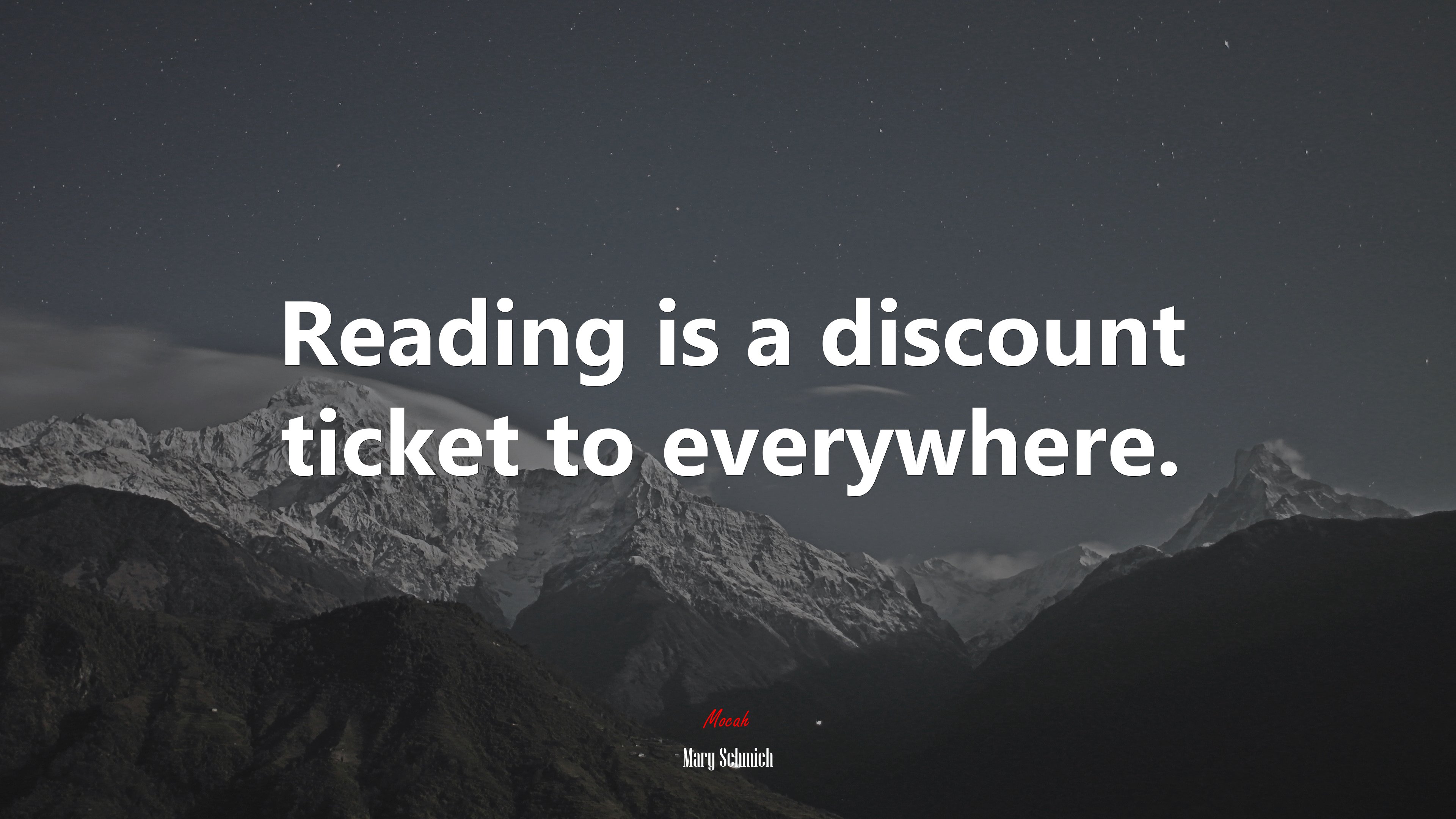 Reading is a discount ticket to everywhere. | Mary Schmich quote HD Wallpaper