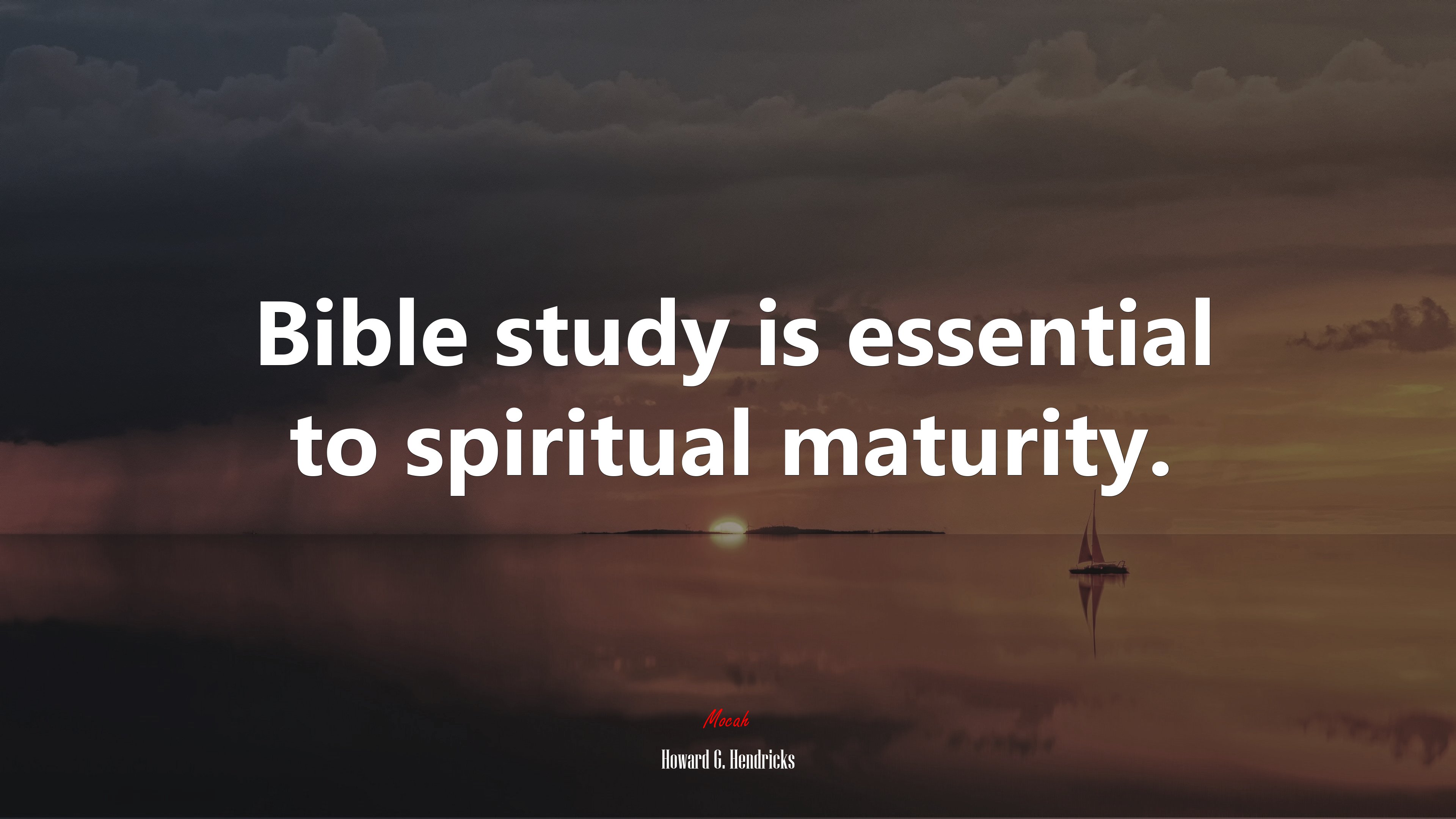 Bible study is essential to spiritual maturity. | Howard G. Hendricks quote HD Wallpaper