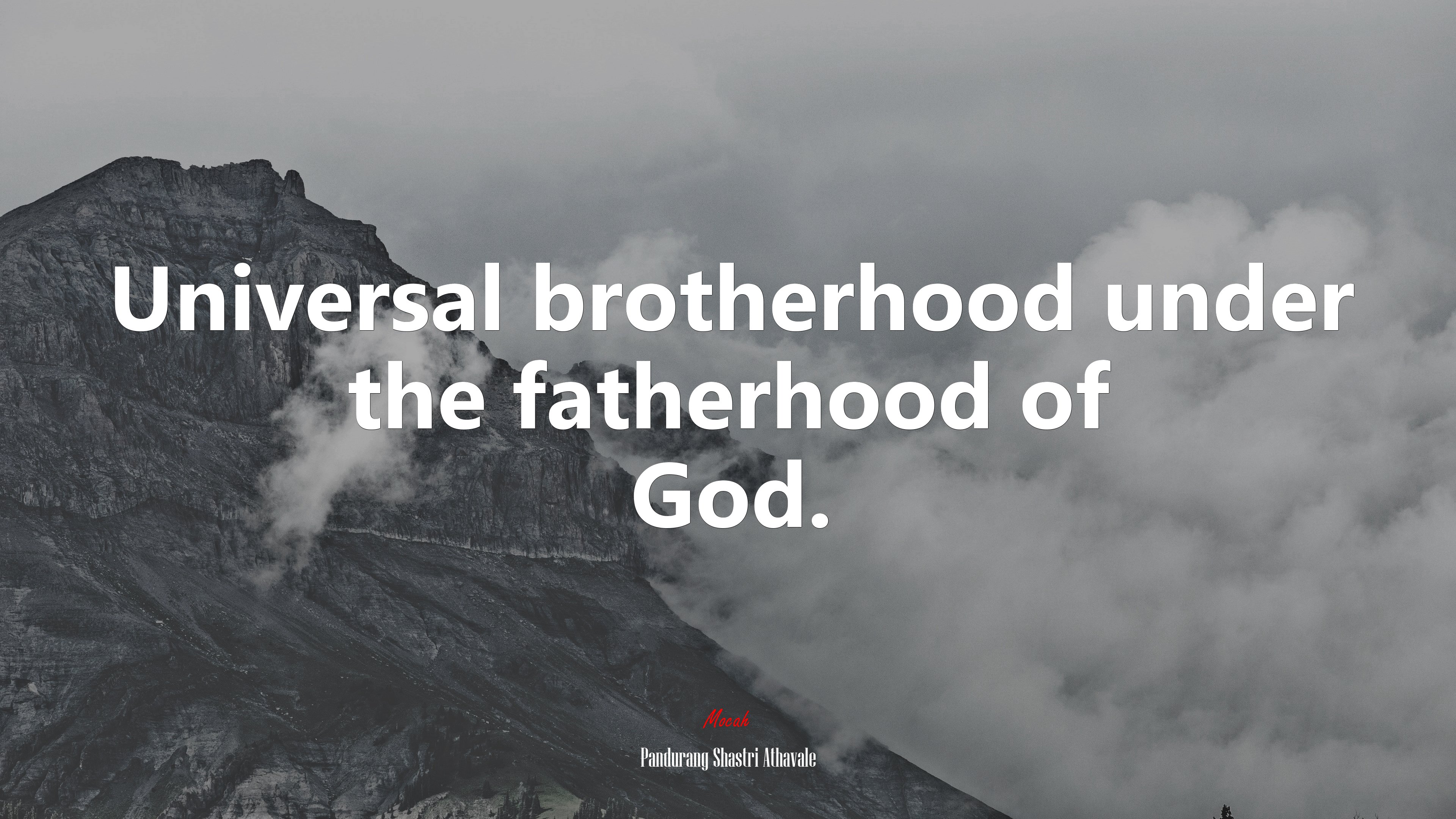 Universal brotherhood under the fatherhood of God. | Pandurang Shastri Athavale quote HD Wallpaper
