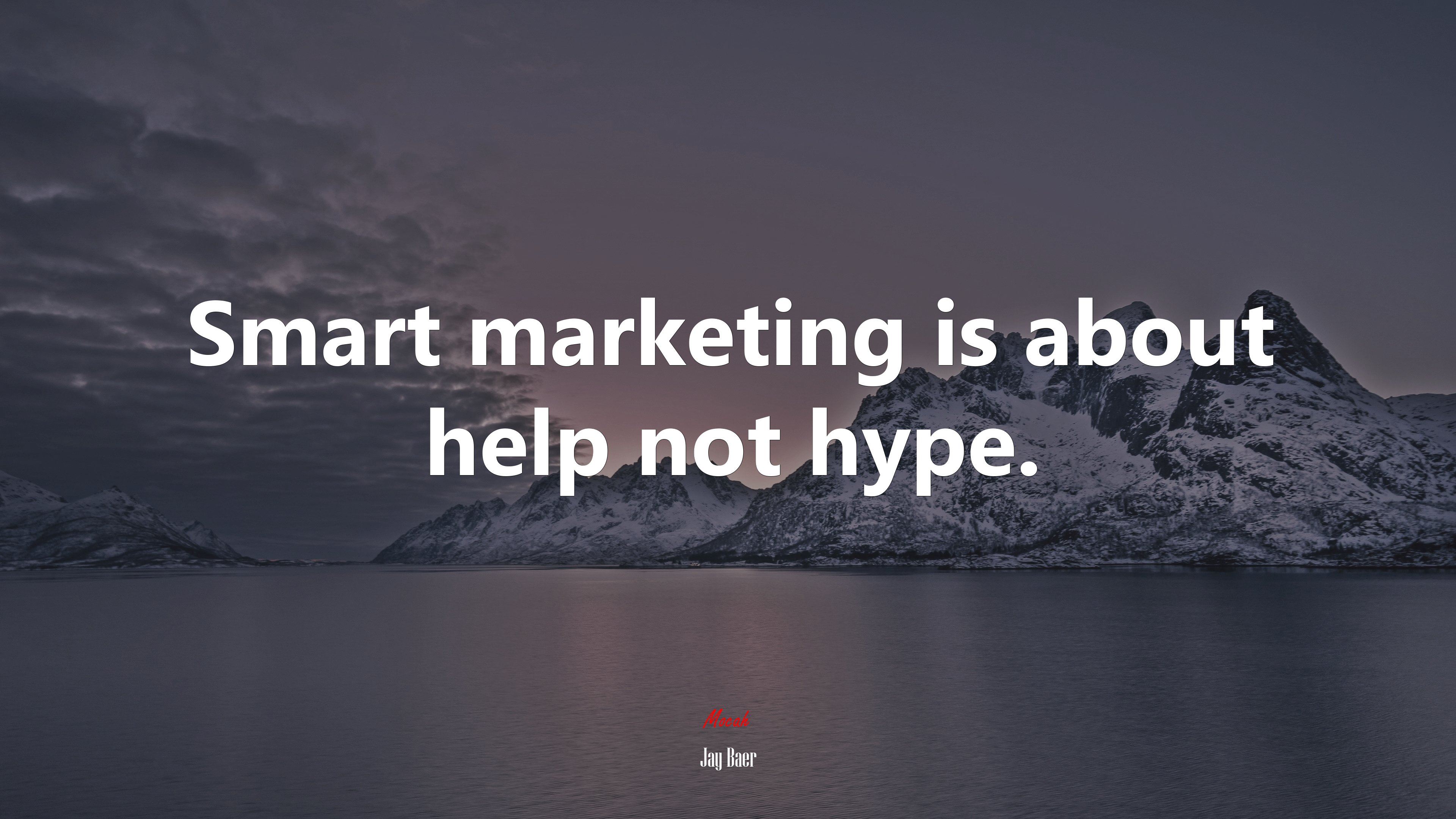 Smart marketing is about help not hype. | Jay Baer quote HD Wallpaper