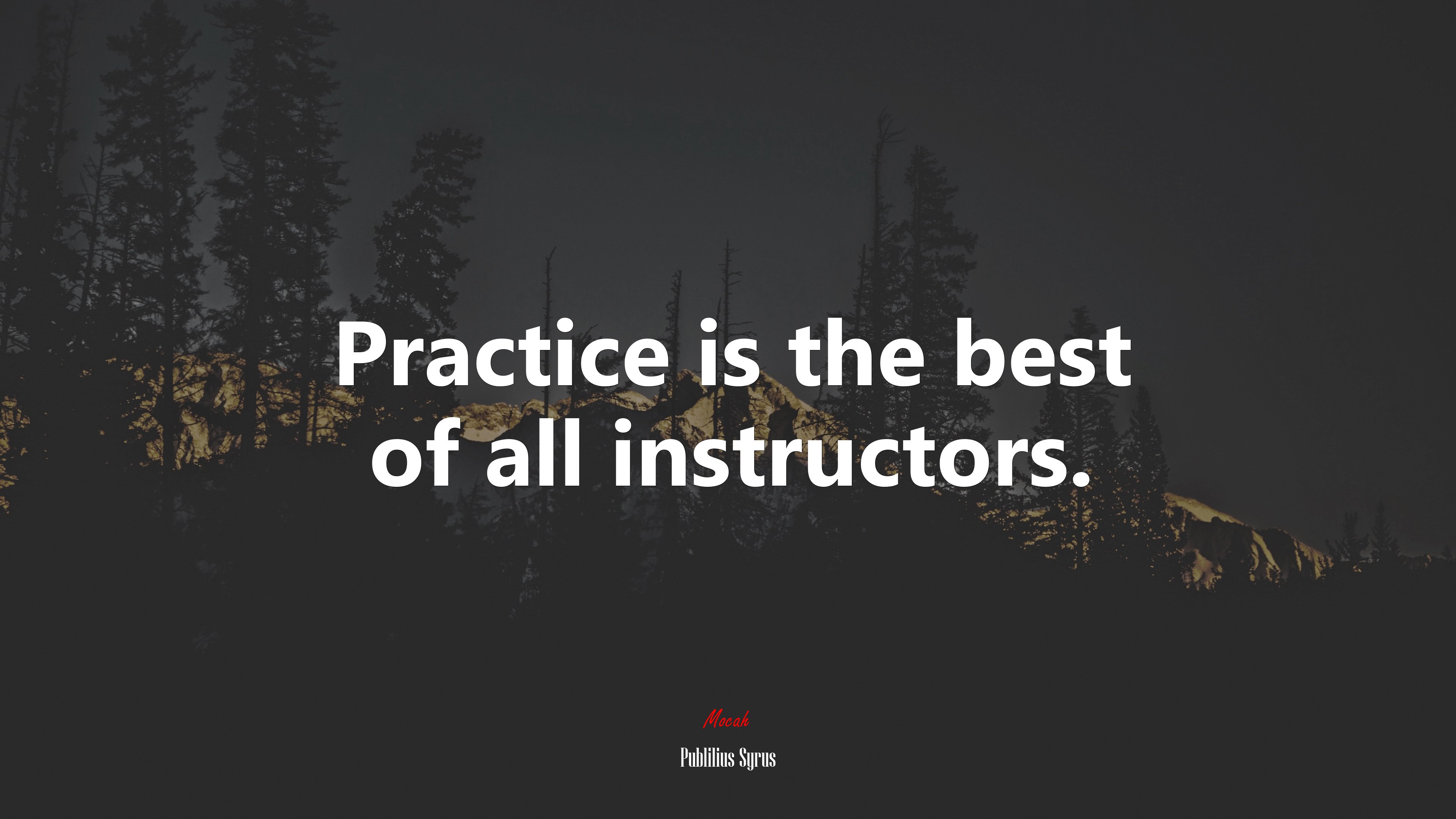 Practice is the best of all instructors. | Publilius Syrus quote HD Wallpaper