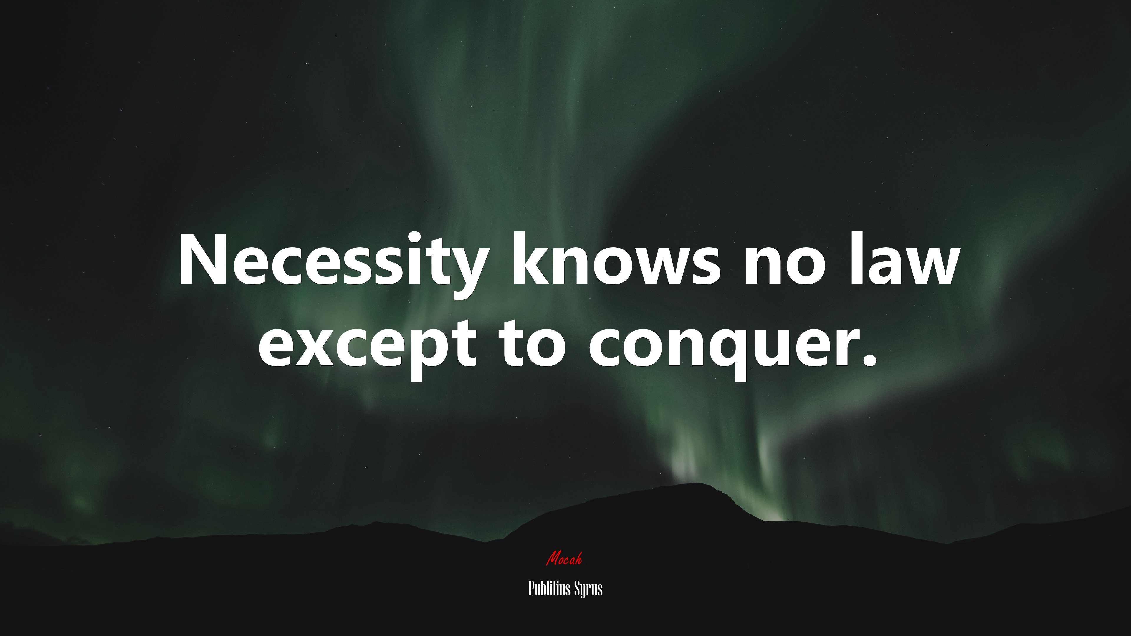 Necessity knows no law except to conquer. | Publilius Syrus quote HD Wallpaper
