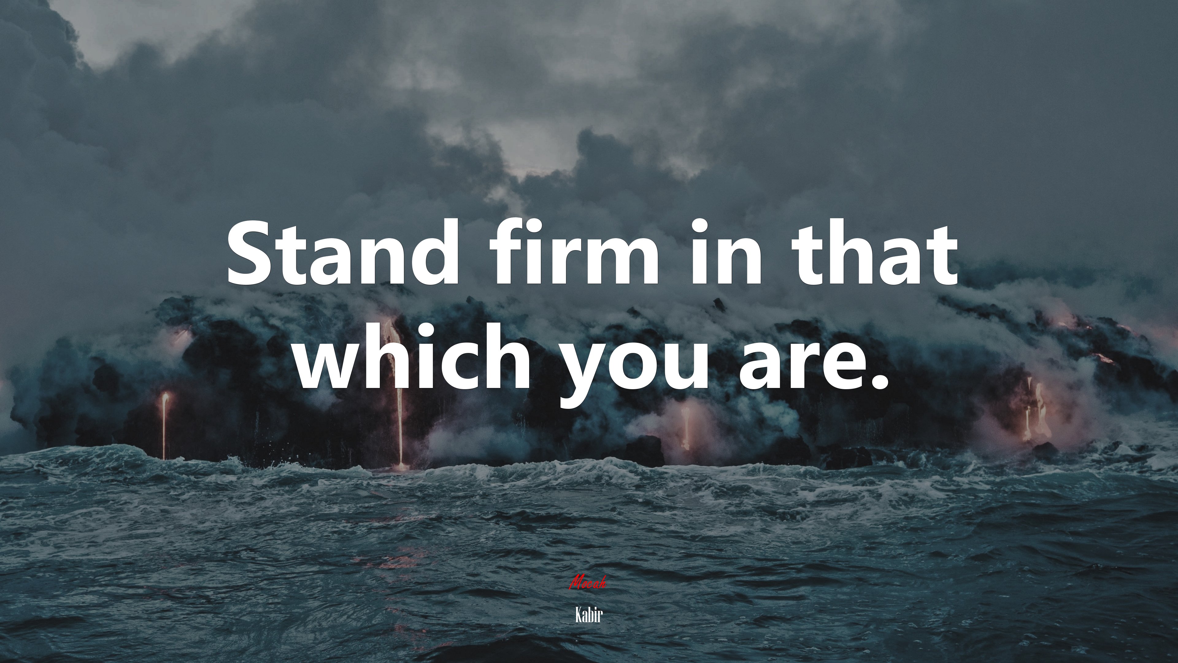 Stand firm in that which you are. | Kabir quote HD Wallpaper