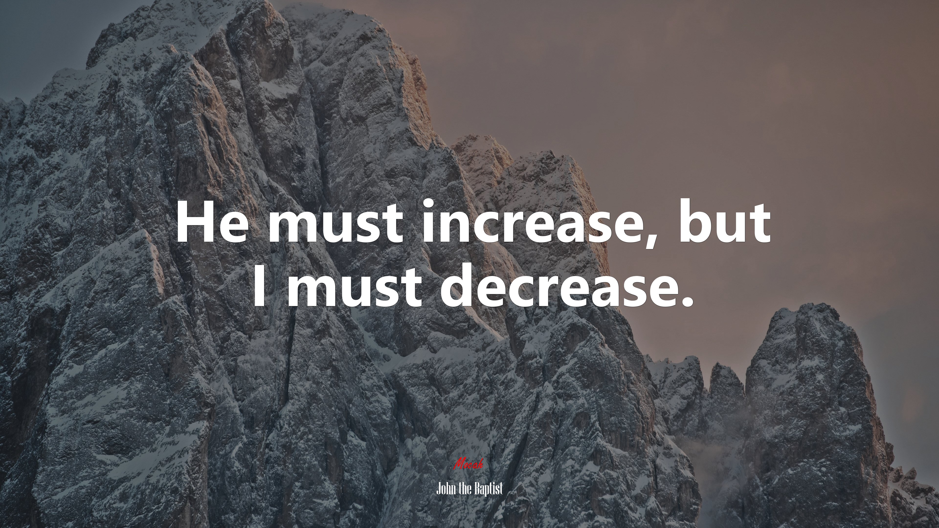 He must increase, but I must decrease. | John the Baptist quote HD Wallpaper