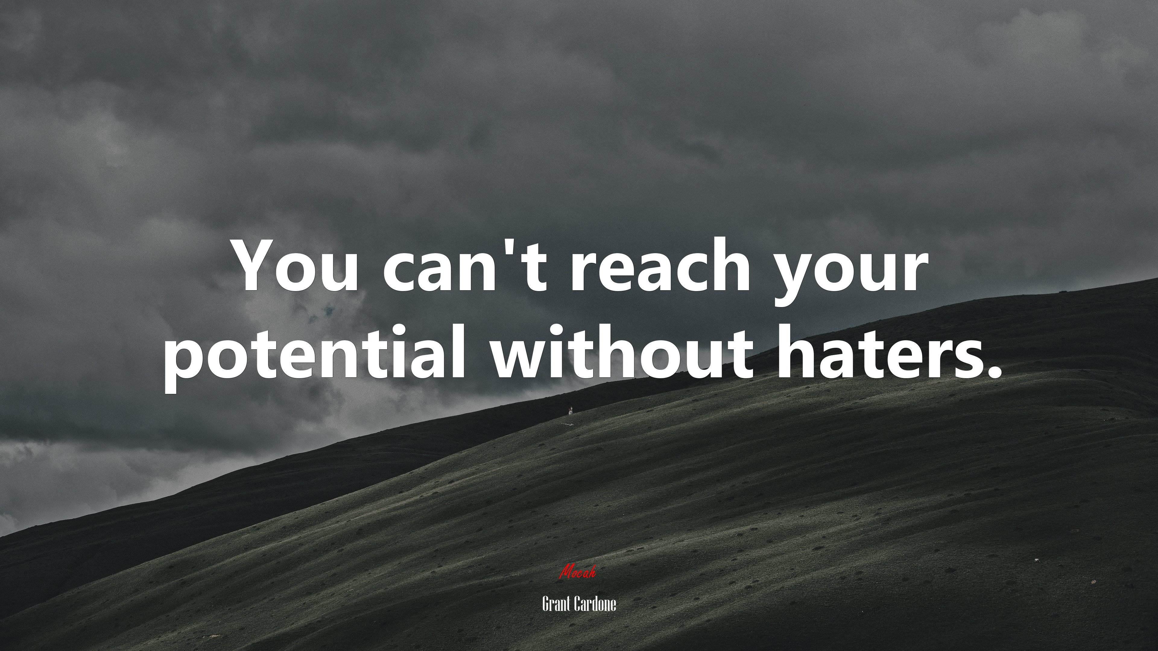 You can’t reach your potential without haters. | Grant Cardone quote HD Wallpaper
