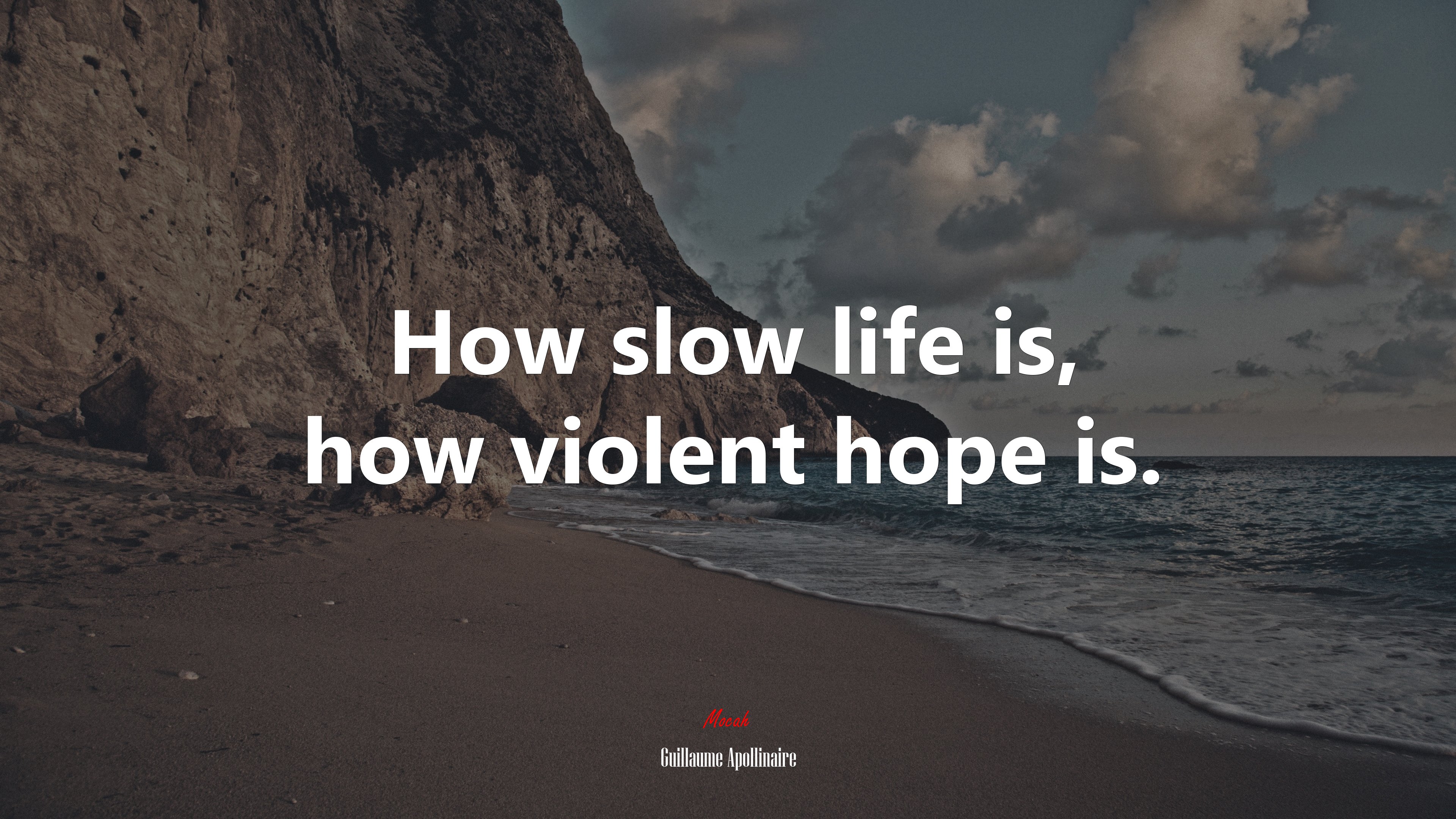 How slow life is, how violent hope is. | Guillaume Apollinaire quote HD Wallpaper