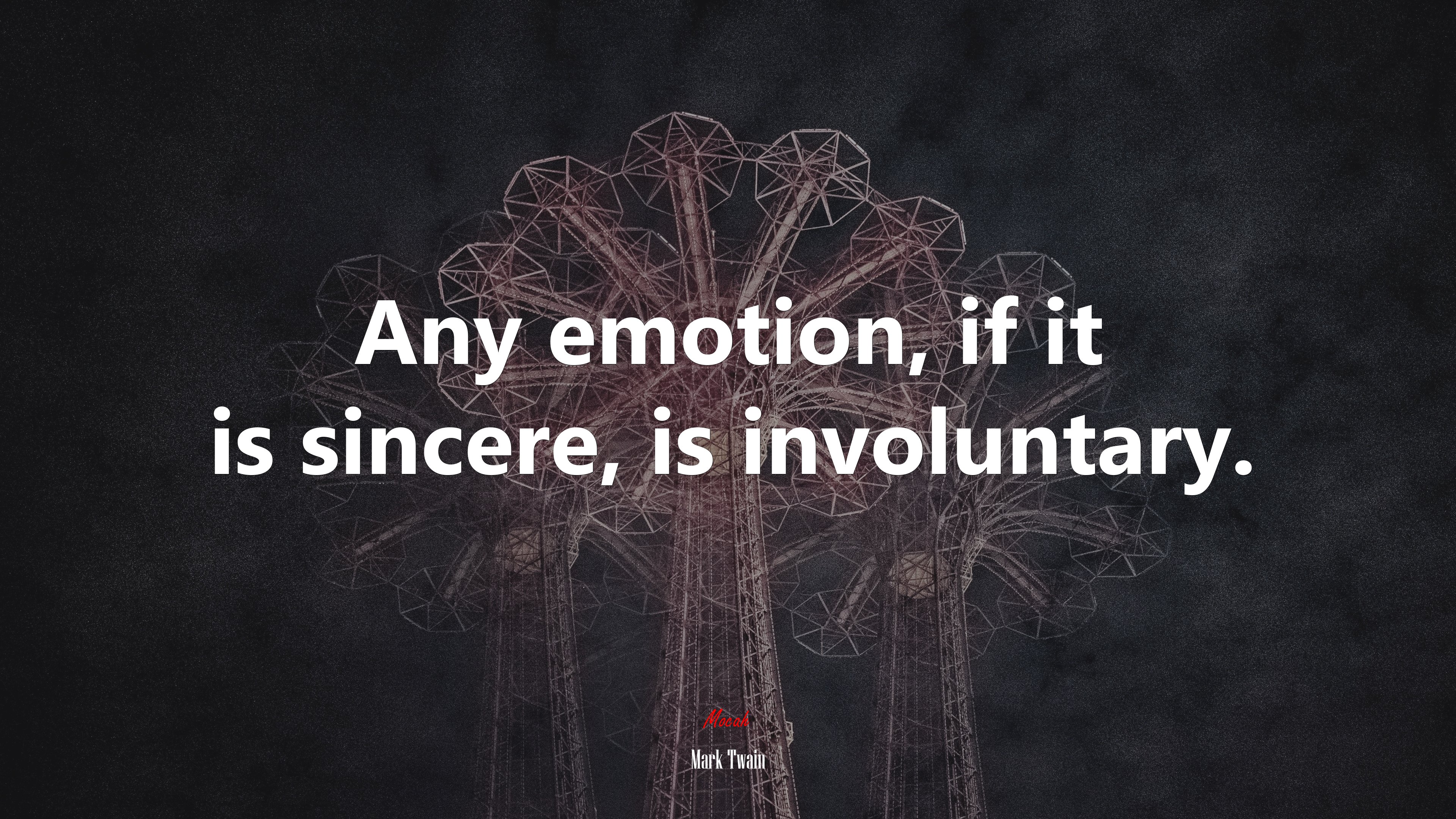 Any emotion, if it is sincere, is involuntary. | Mark Twain quote HD Wallpaper
