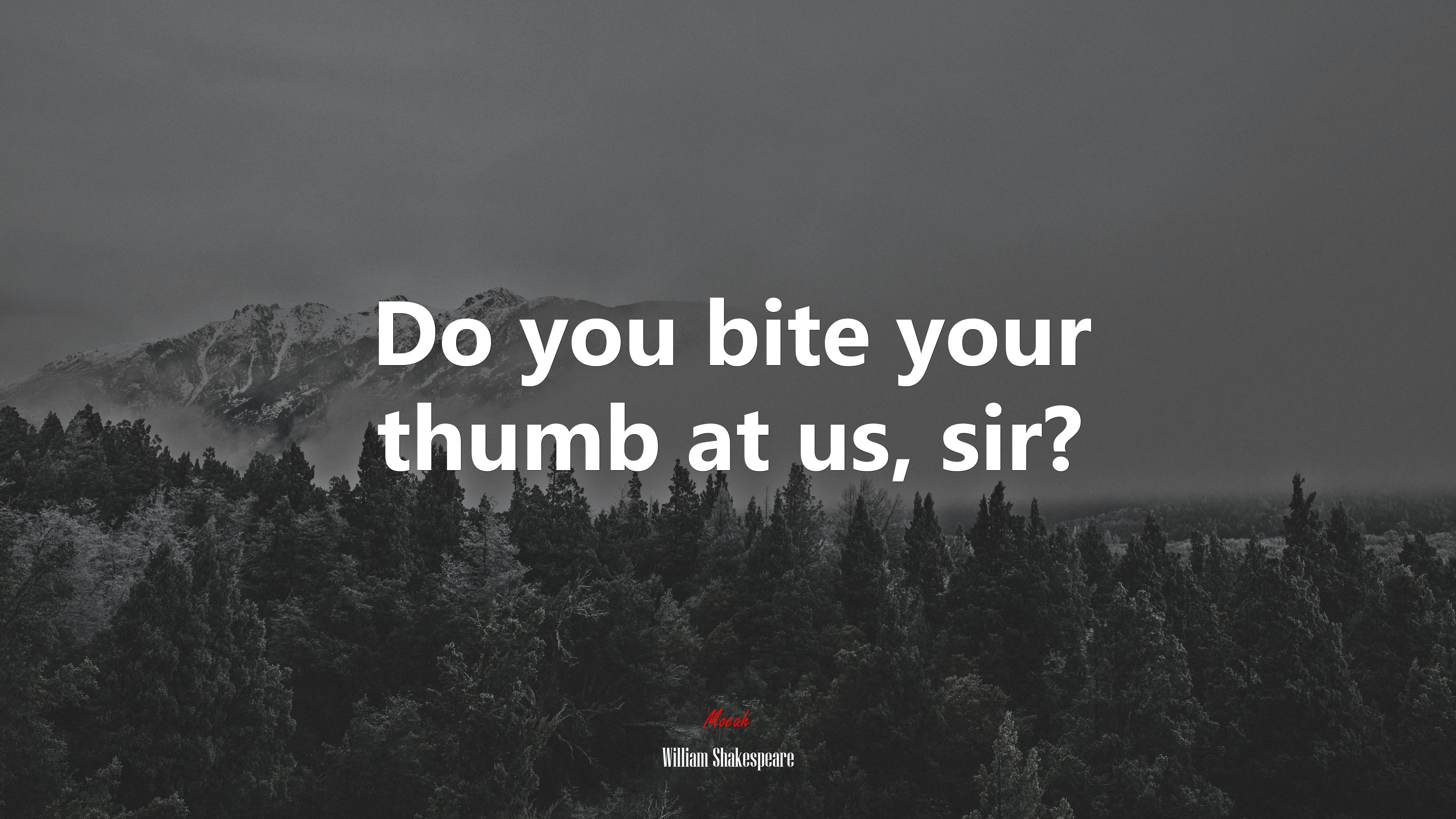 Do you bite your thumb at us, sir? | William Shakespeare quote HD Wallpaper