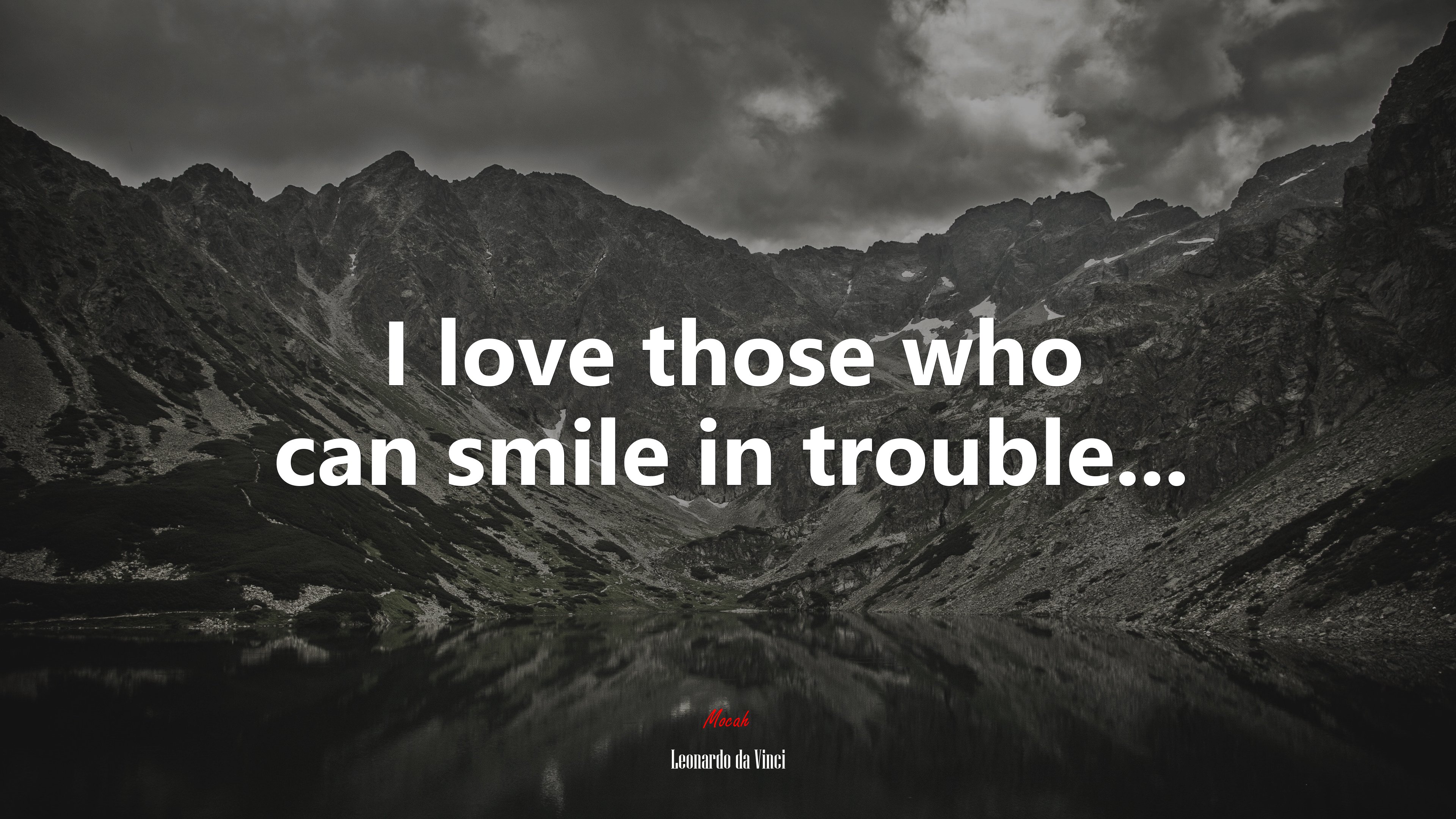 I love those who can smile in trouble... | Leonardo da Vinci quote HD Wallpaper