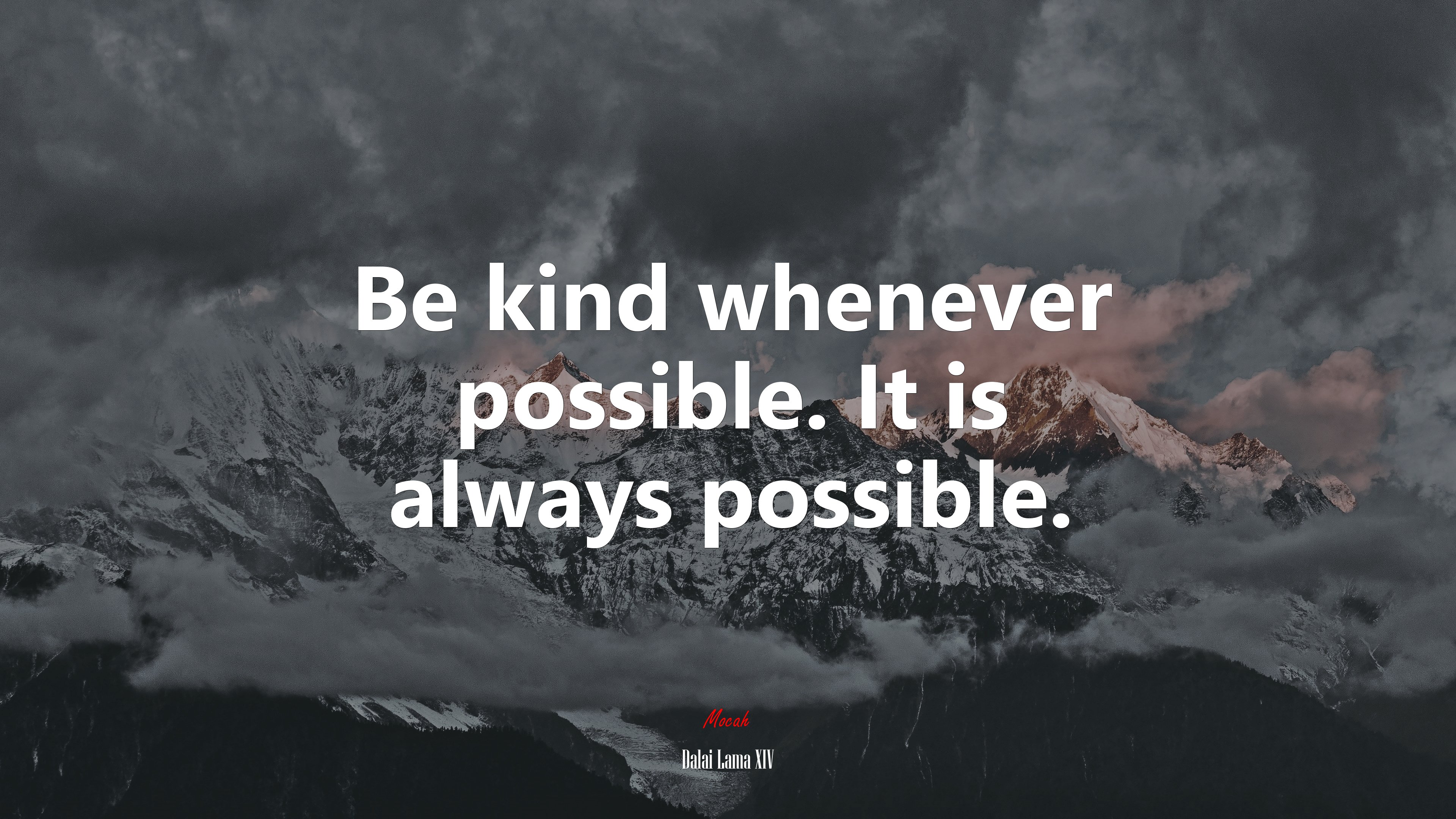 Be kind whenever possible. It is always possible. | Dalai Lama XIV quote HD Wallpaper