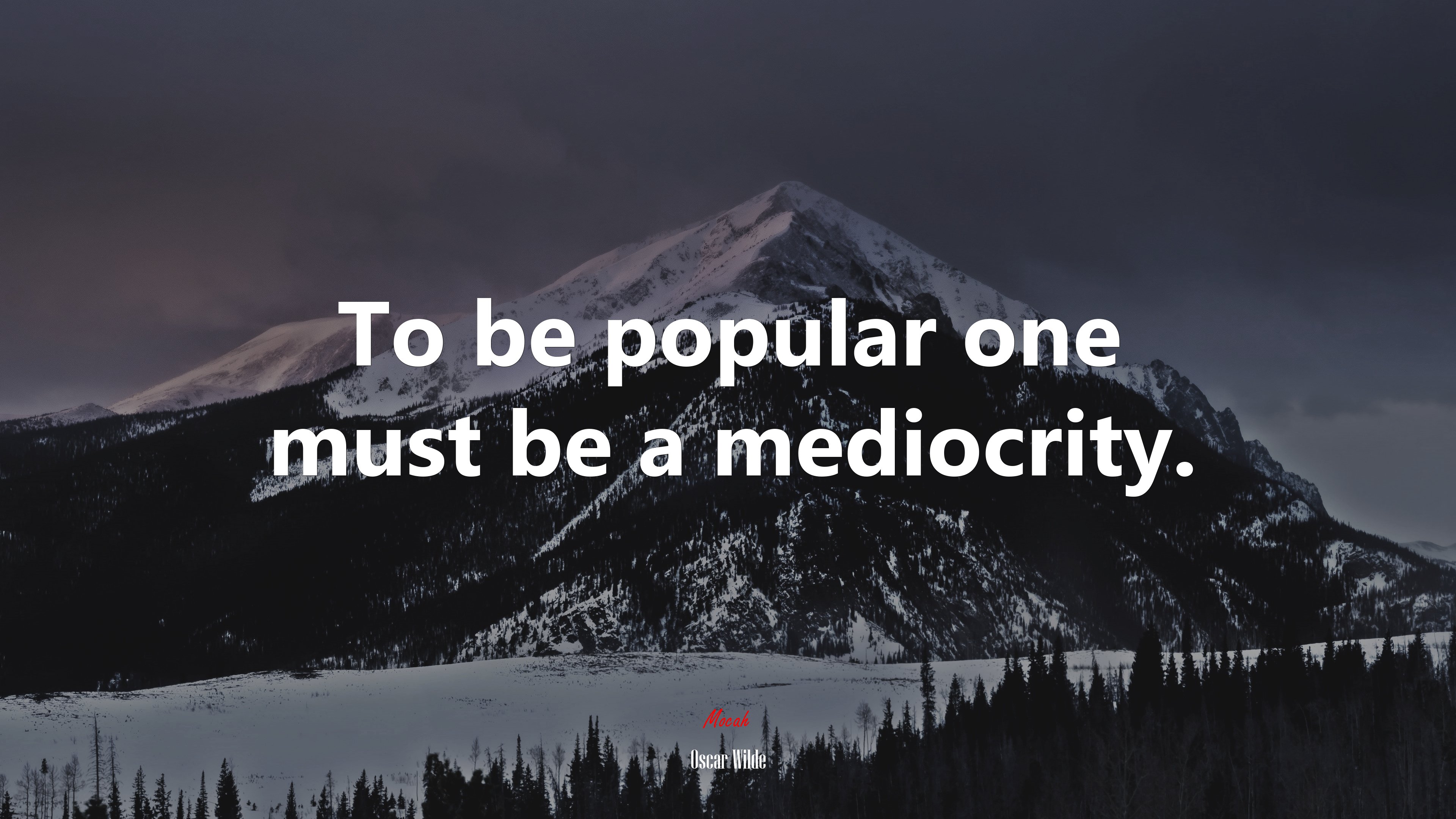 To be popular one must be a mediocrity. | Oscar Wilde quote HD Wallpaper