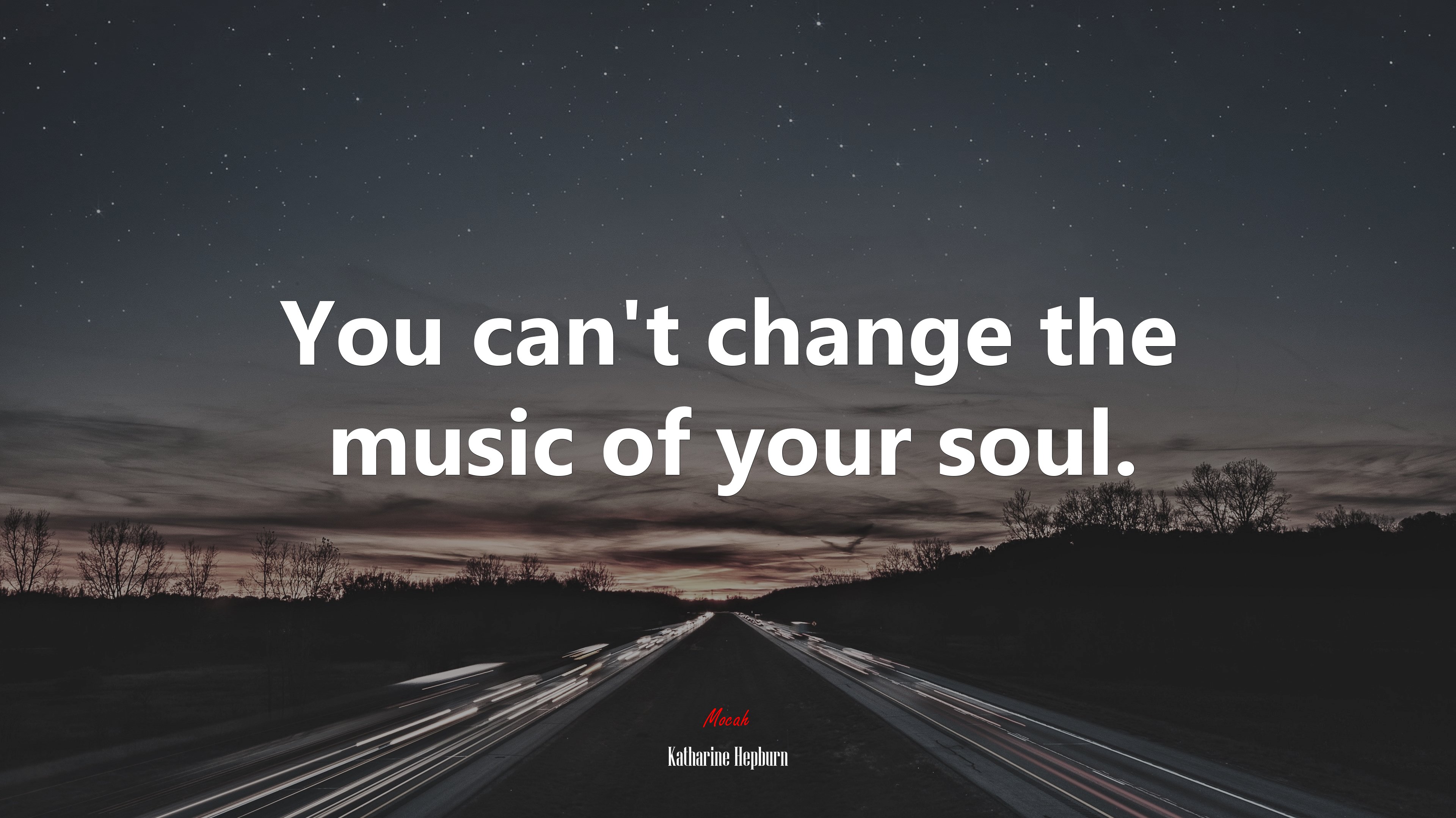 You can’t change the music of your soul. | Katharine Hepburn quote HD Wallpaper