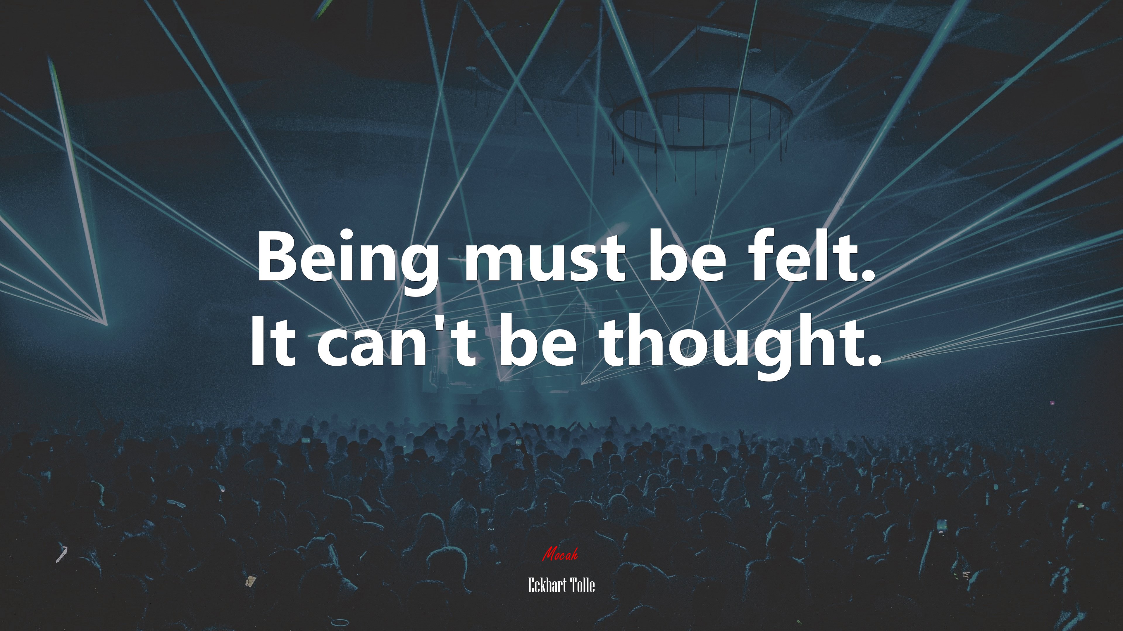 Being must be felt. It can’t be thought. | Eckhart Tolle quote HD Wallpaper