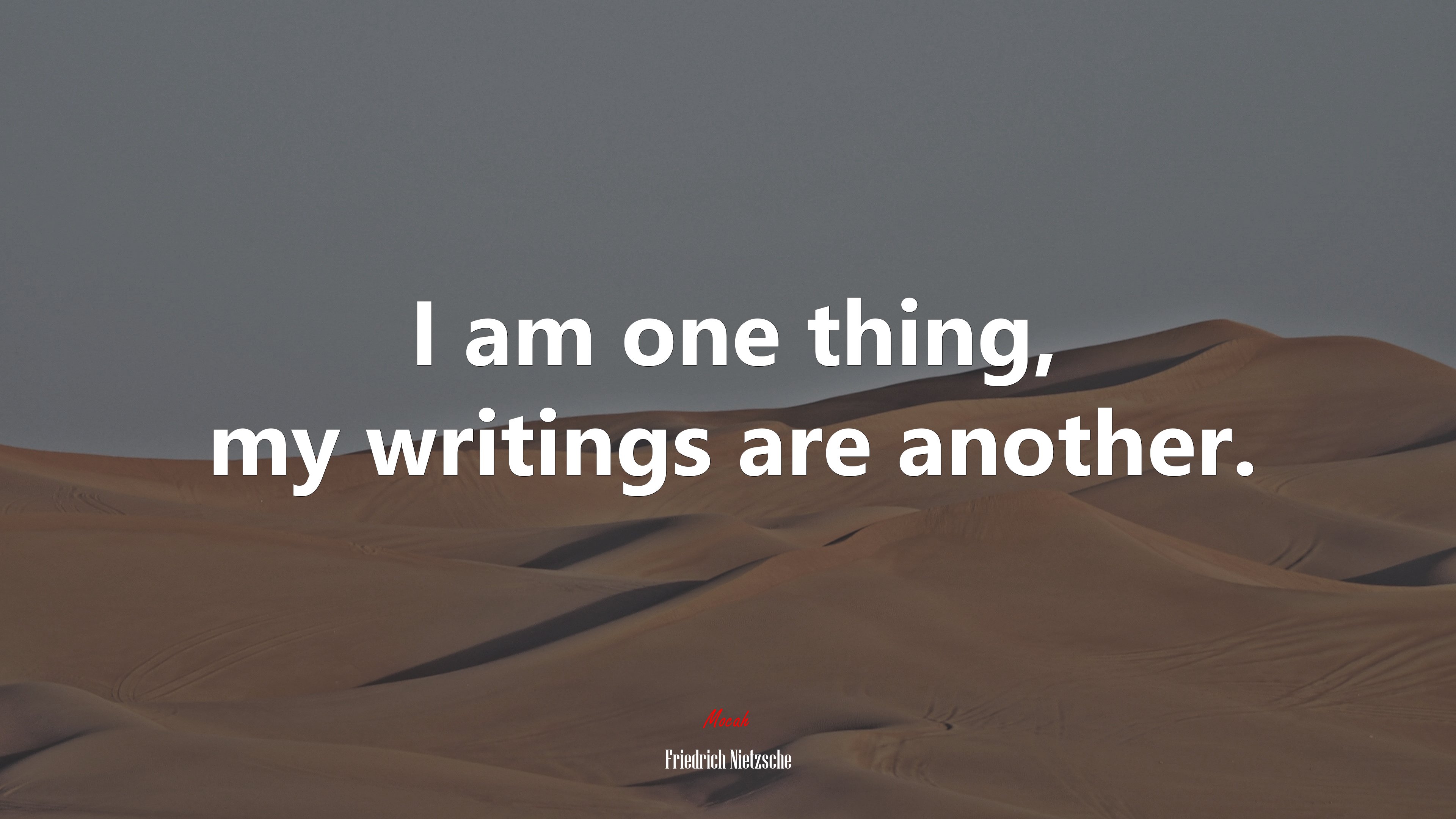 I am one thing, my writings are another. | Friedrich Nietzsche quote HD Wallpaper