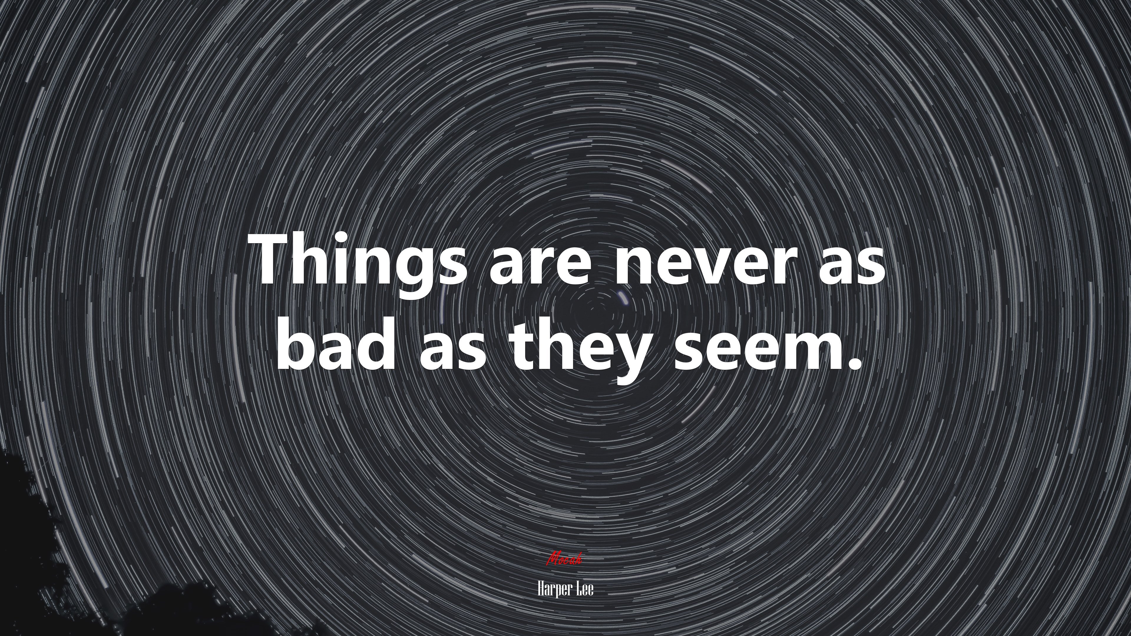 Things are never as bad as they seem. | Harper Lee quote HD Wallpaper