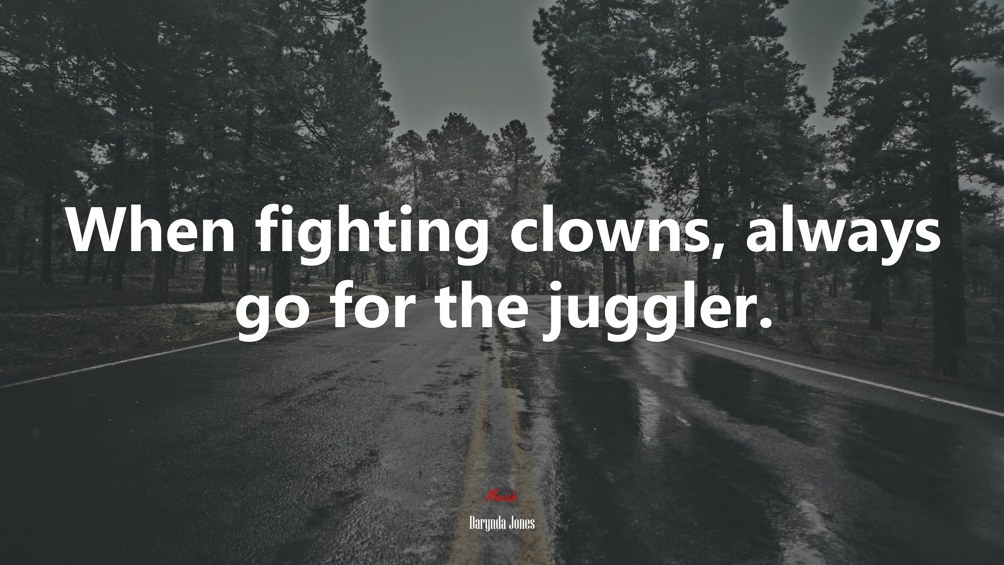 When fighting clowns, always go for the juggler. | Darynda Jones quote HD Wallpaper