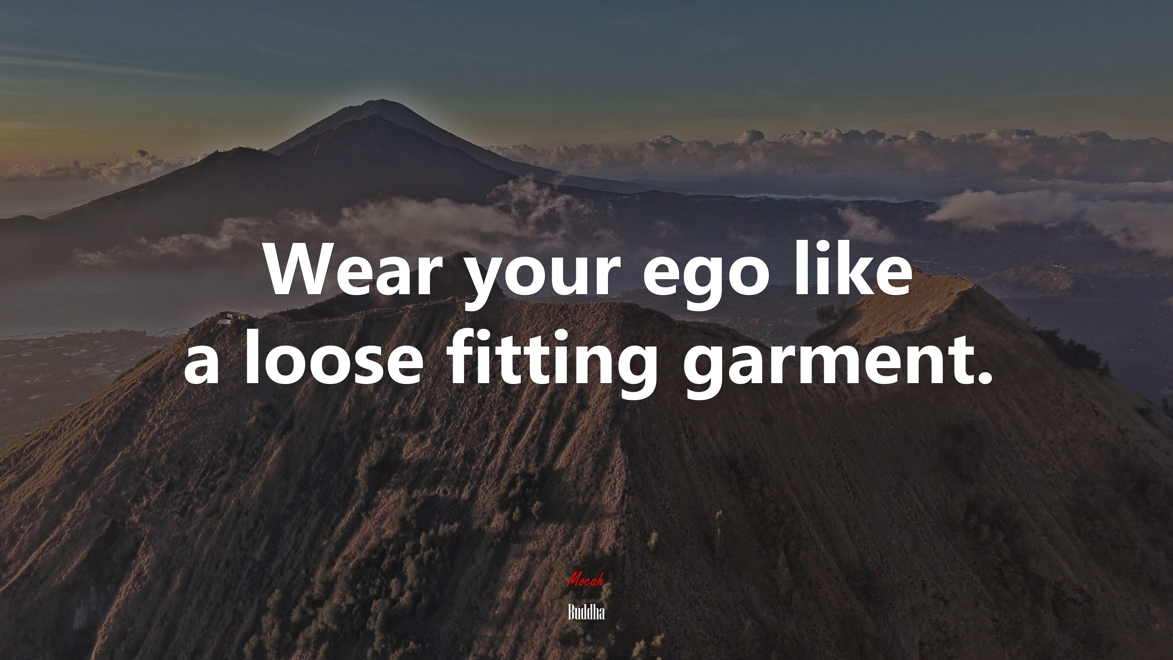 Wear your ego like a loose fitting garment. | Buddha quote HD Wallpaper