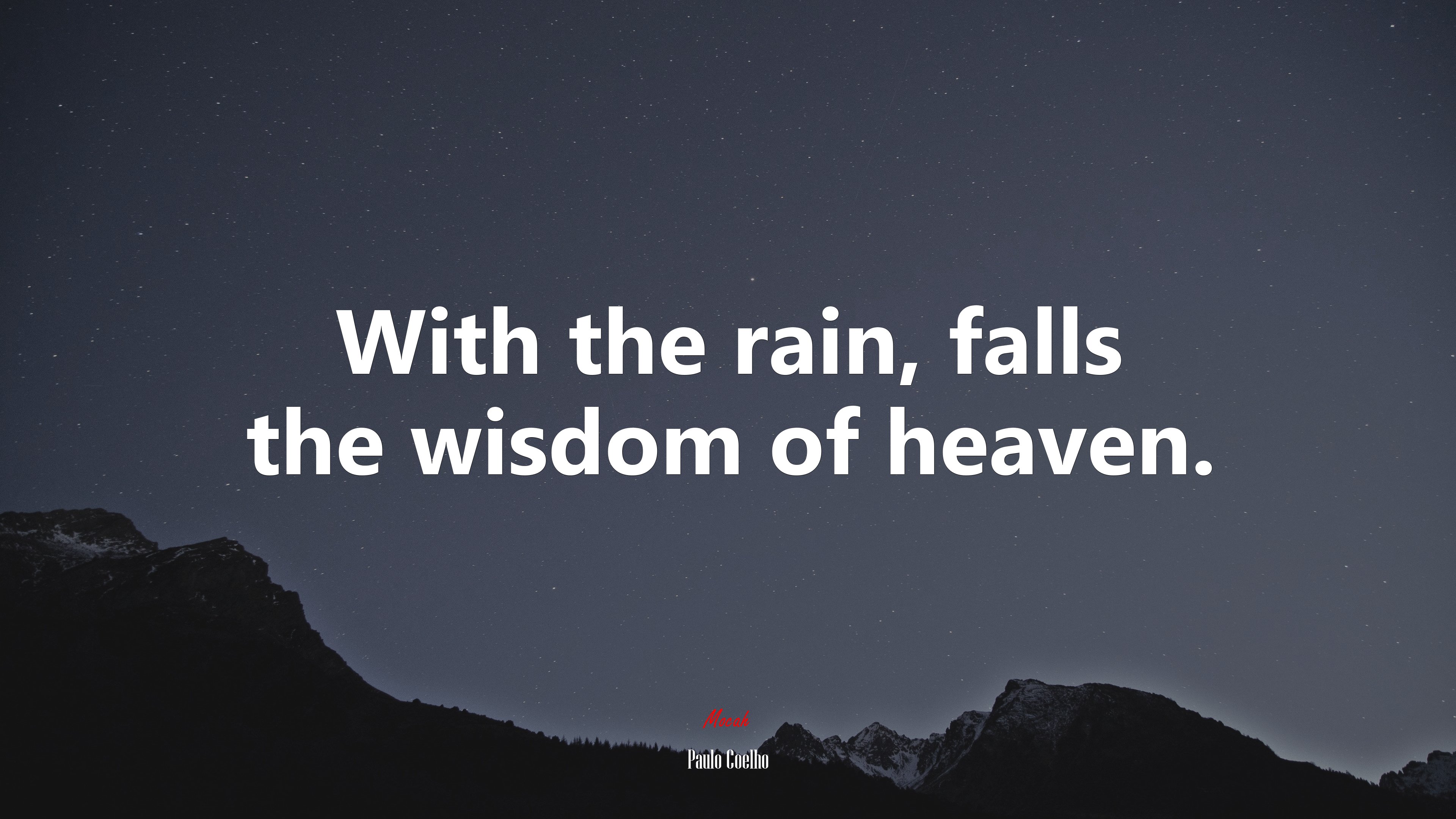 With the rain, falls the wisdom of heaven. | Paulo Coelho quote HD Wallpaper
