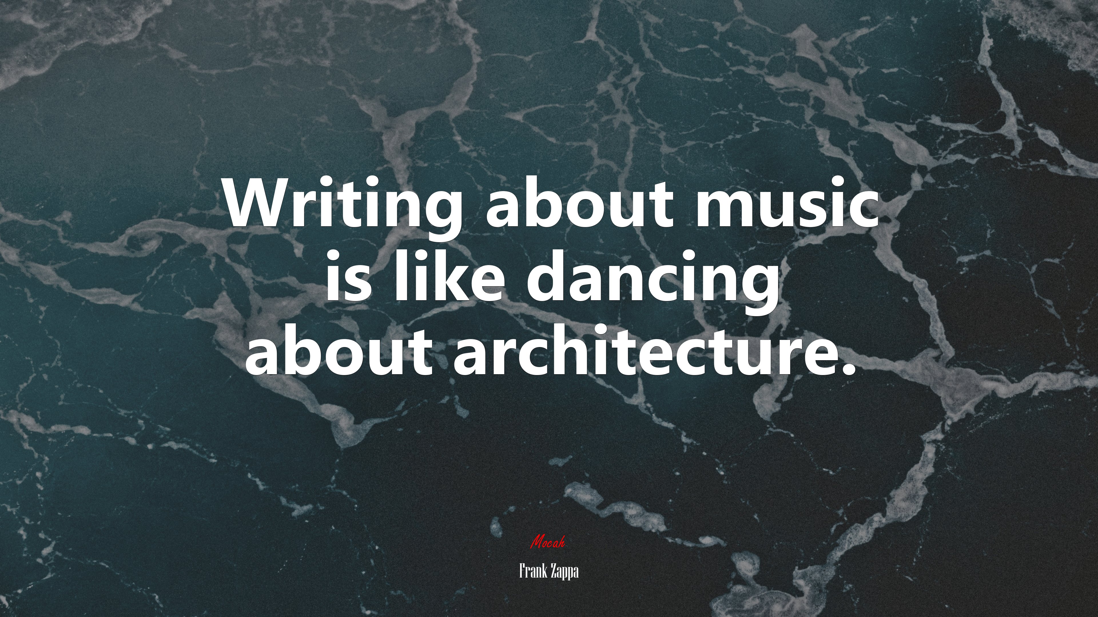 Writing about music is like dancing about architecture. | Frank Zappa quote HD Wallpaper
