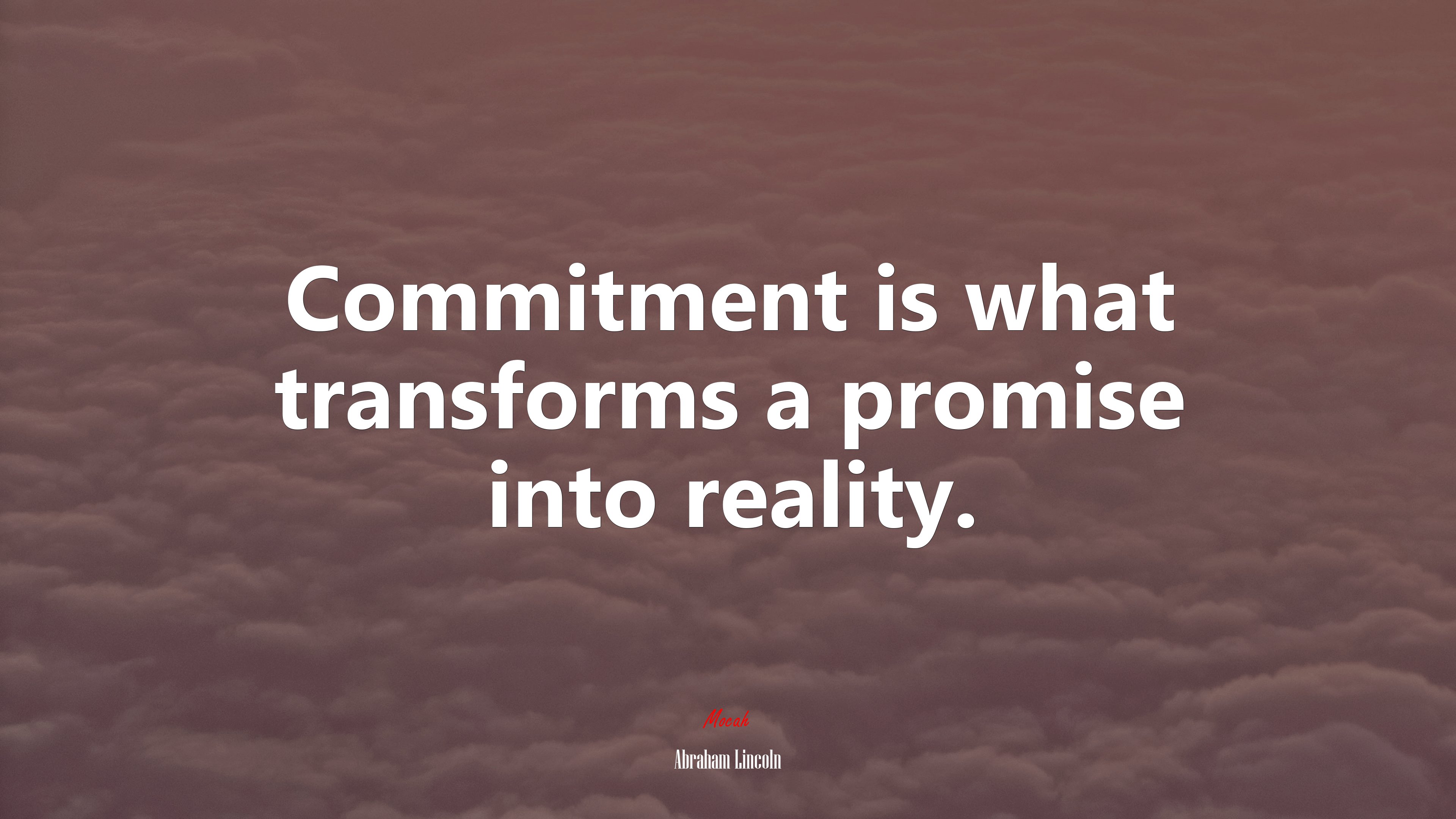 Commitment is what transforms a promise into reality. | Abraham Lincoln quote HD Wallpaper