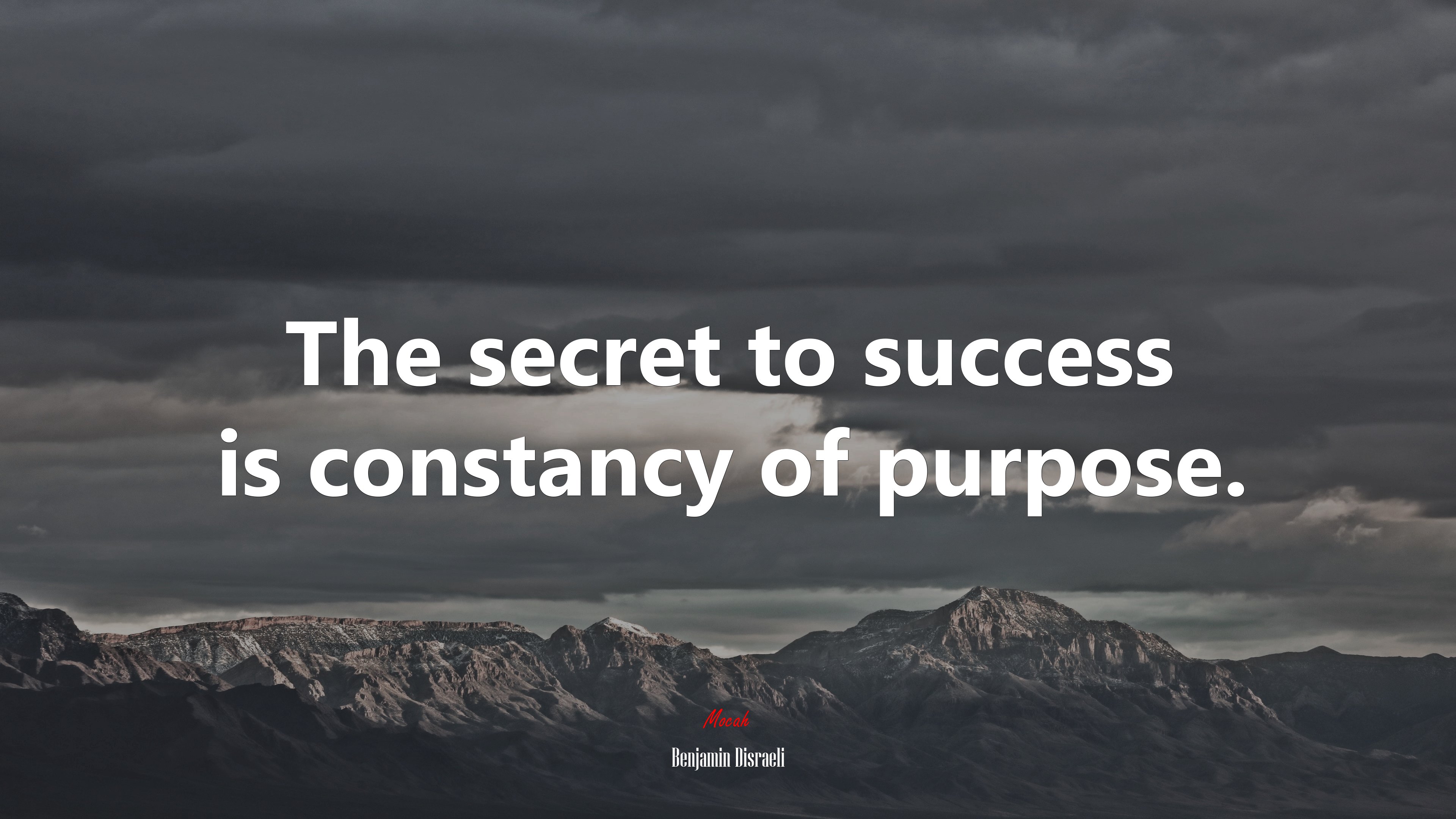 The secret to success is constancy of purpose. | Benjamin Disraeli quote HD Wallpaper