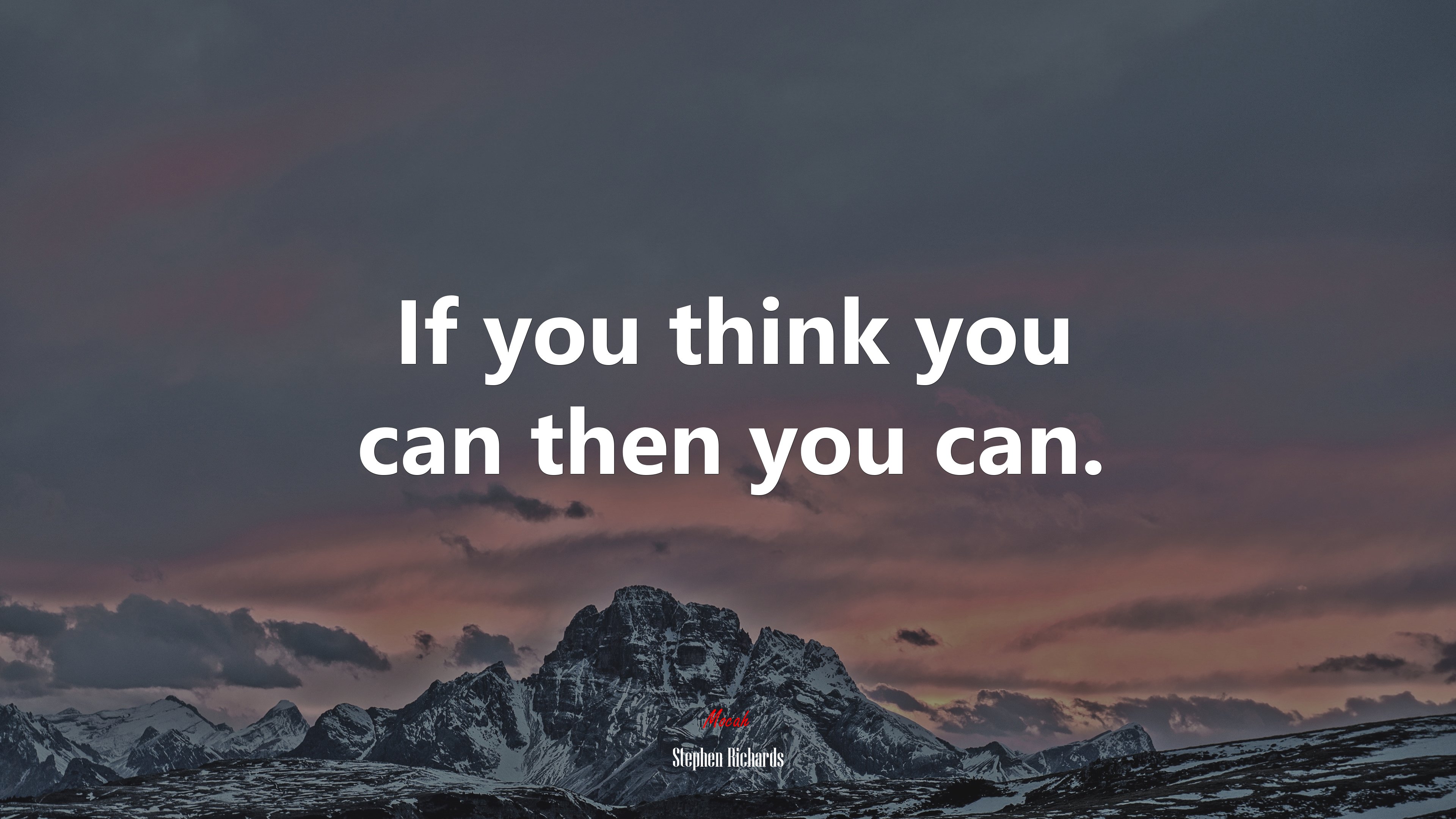 If you think you can then you can. | Stephen Richards quote HD Wallpaper