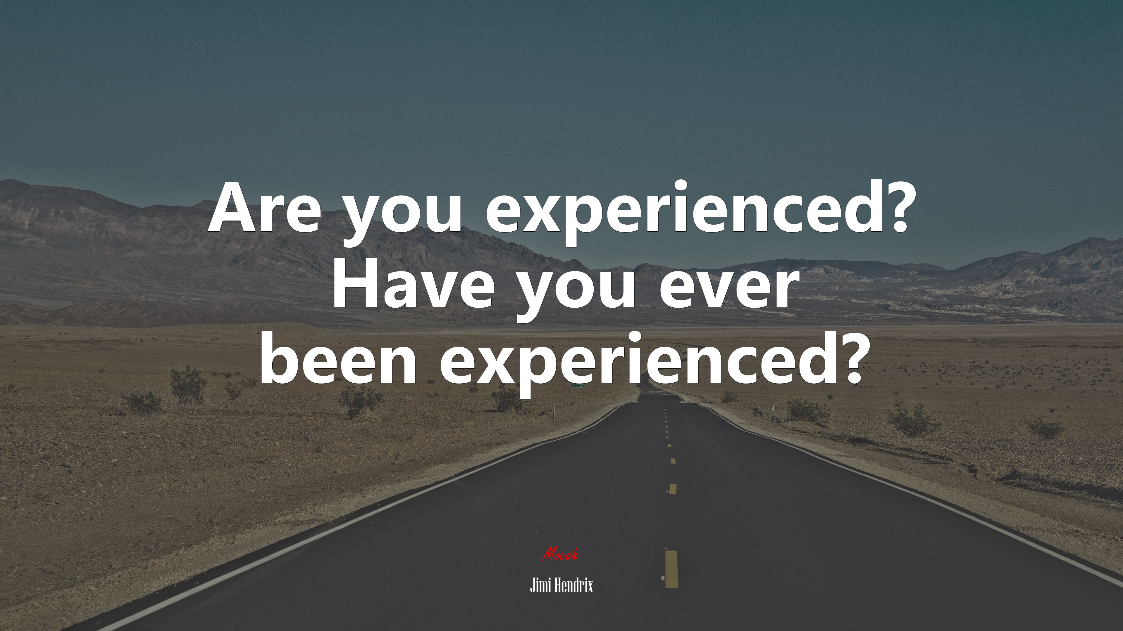 Are you experienced? Have you ever been experienced? | Jimi Hendrix quote HD Wallpaper
