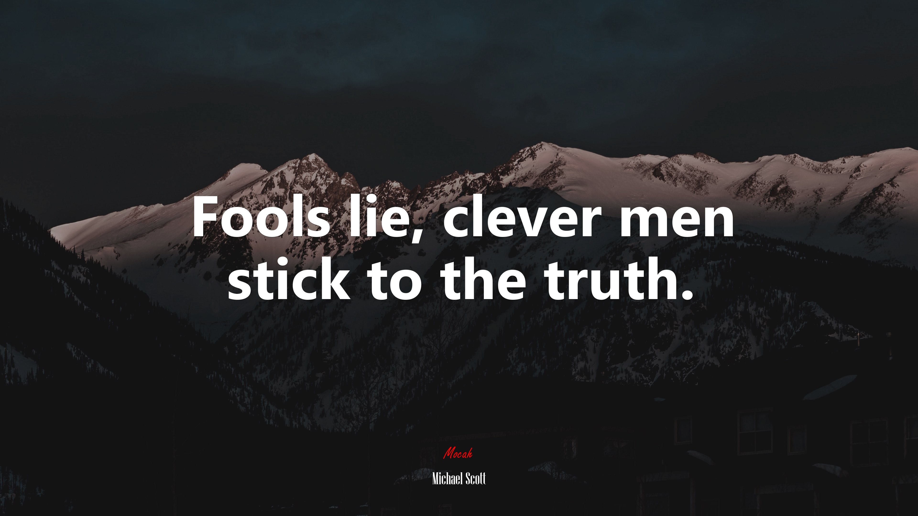 Fools lie, clever men stick to the truth. | Michael Scott quote HD Wallpaper