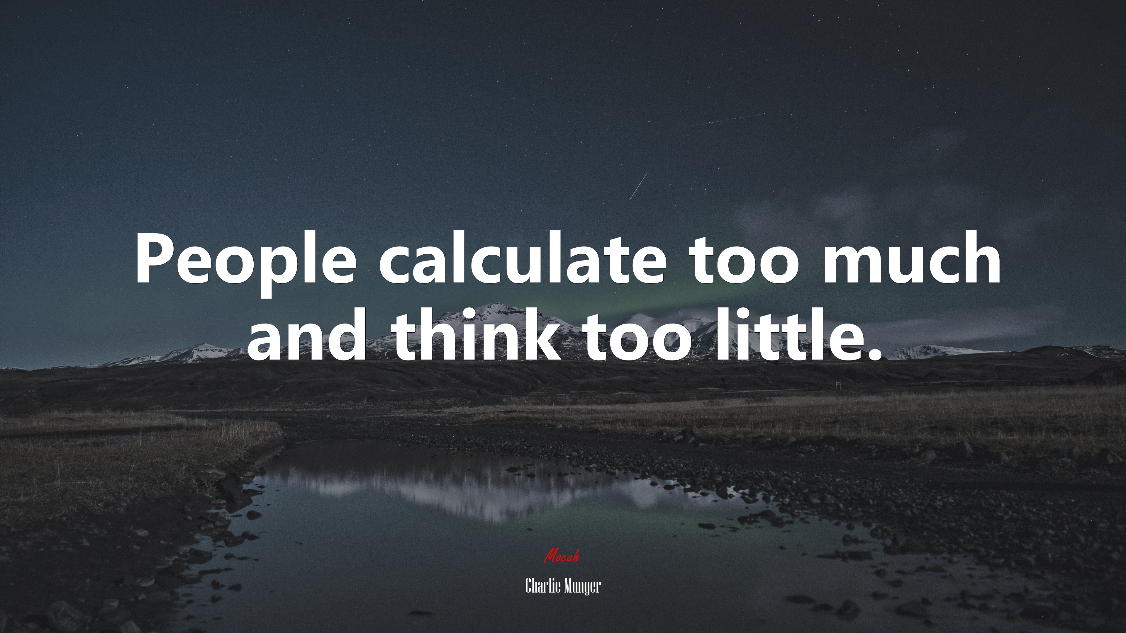 People calculate too much and think too little. | Charlie Munger quote HD Wallpaper