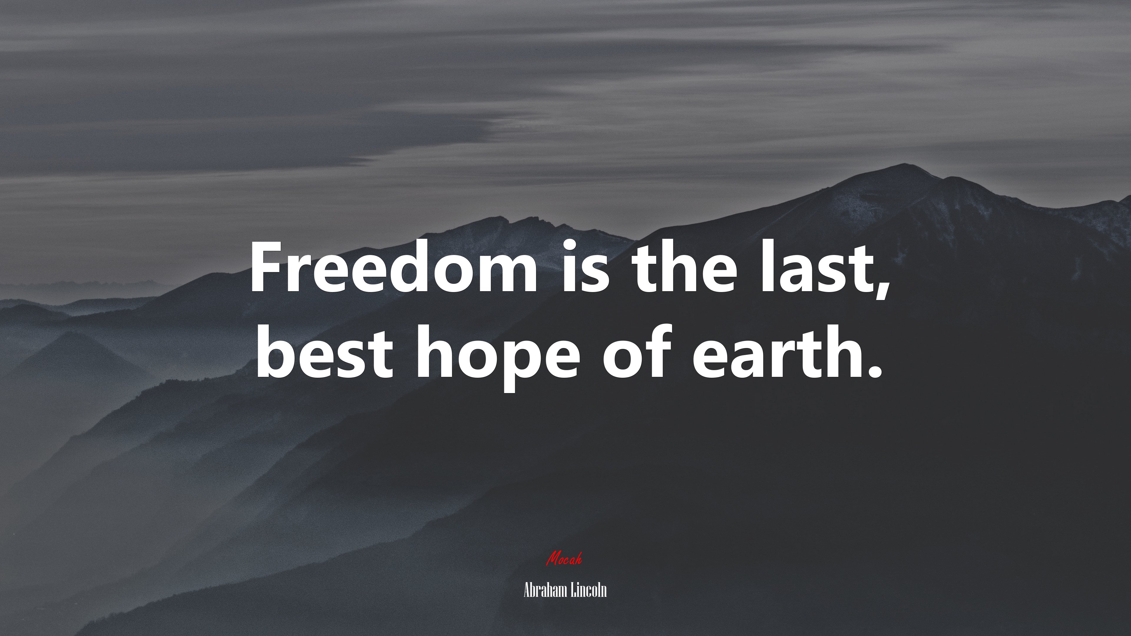 Freedom is the last, best hope of earth. | Abraham Lincoln quote HD Wallpaper