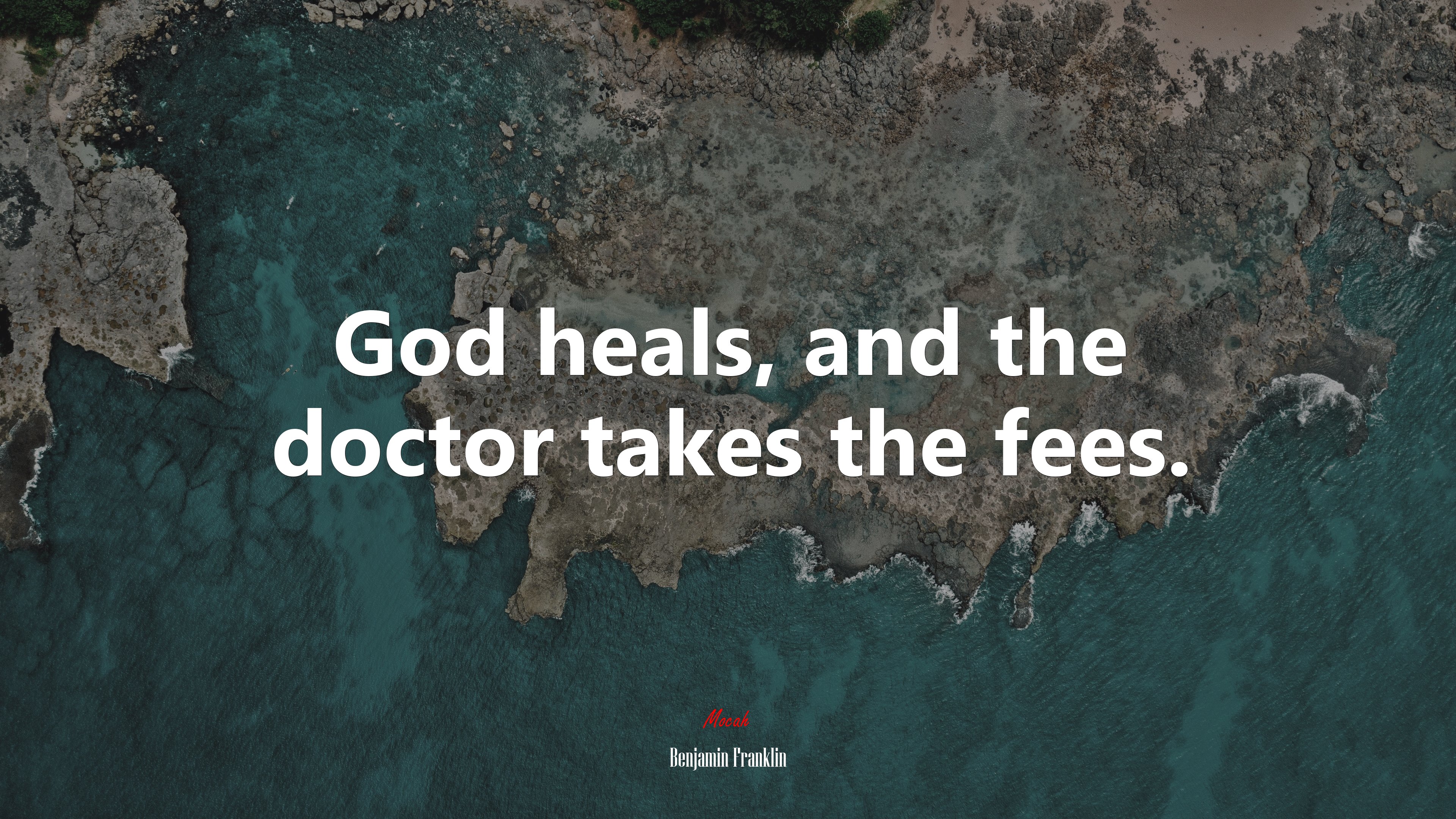 God heals, and the doctor takes the fees. | Benjamin Franklin quote HD Wallpaper