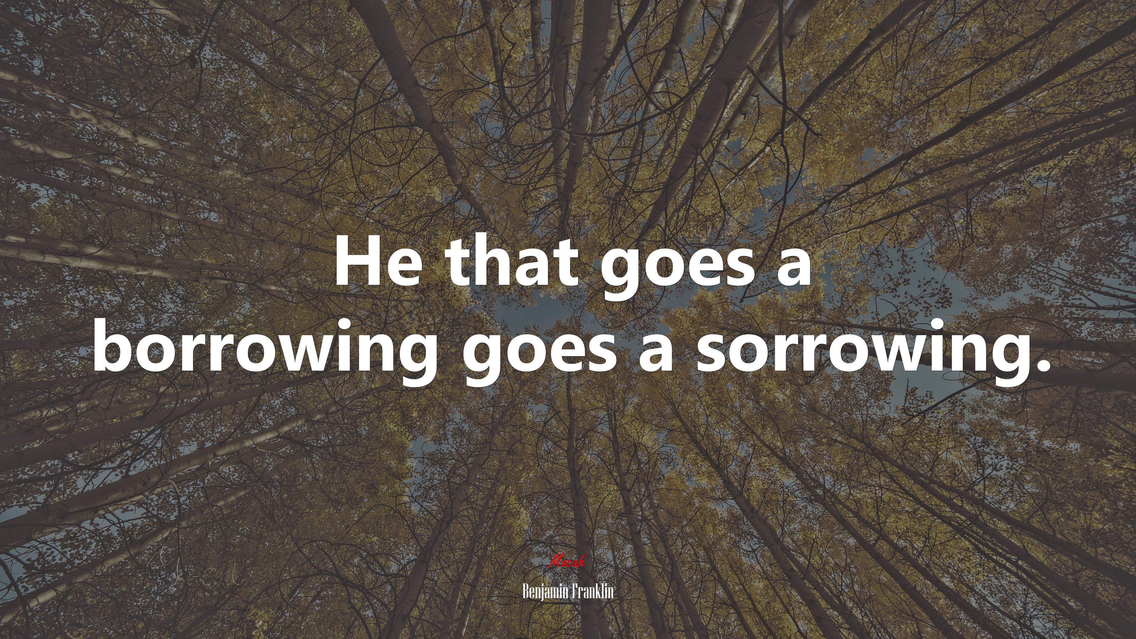 He that goes a borrowing goes a sorrowing. | Benjamin Franklin quote HD Wallpaper