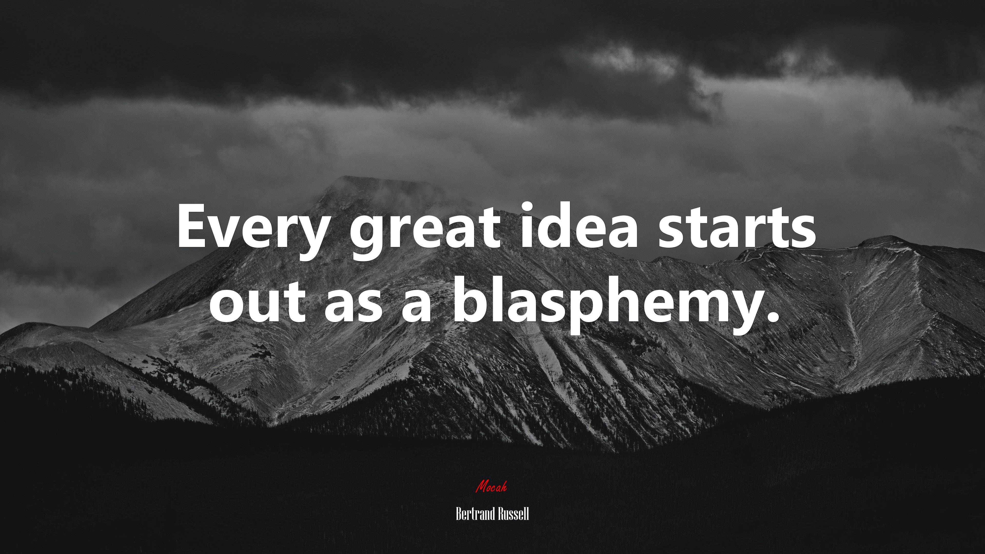 Every great idea starts out as a blasphemy. | Bertrand Russell quote HD Wallpaper