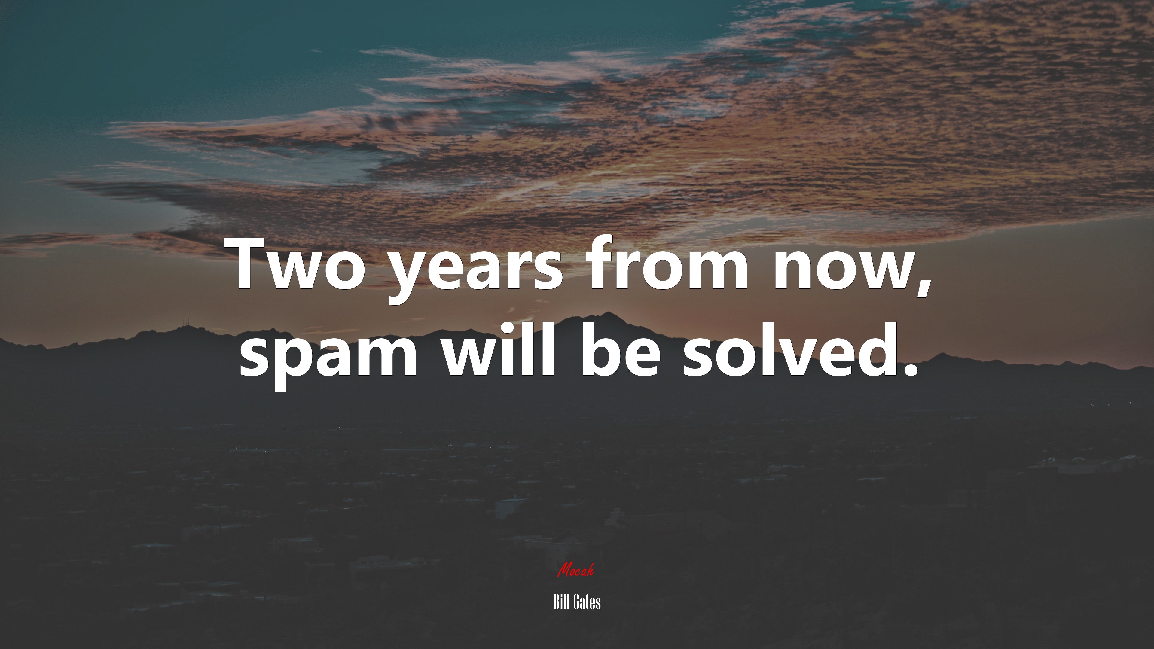 Two years from now, spam will be solved. | Bill Gates quote HD Wallpaper