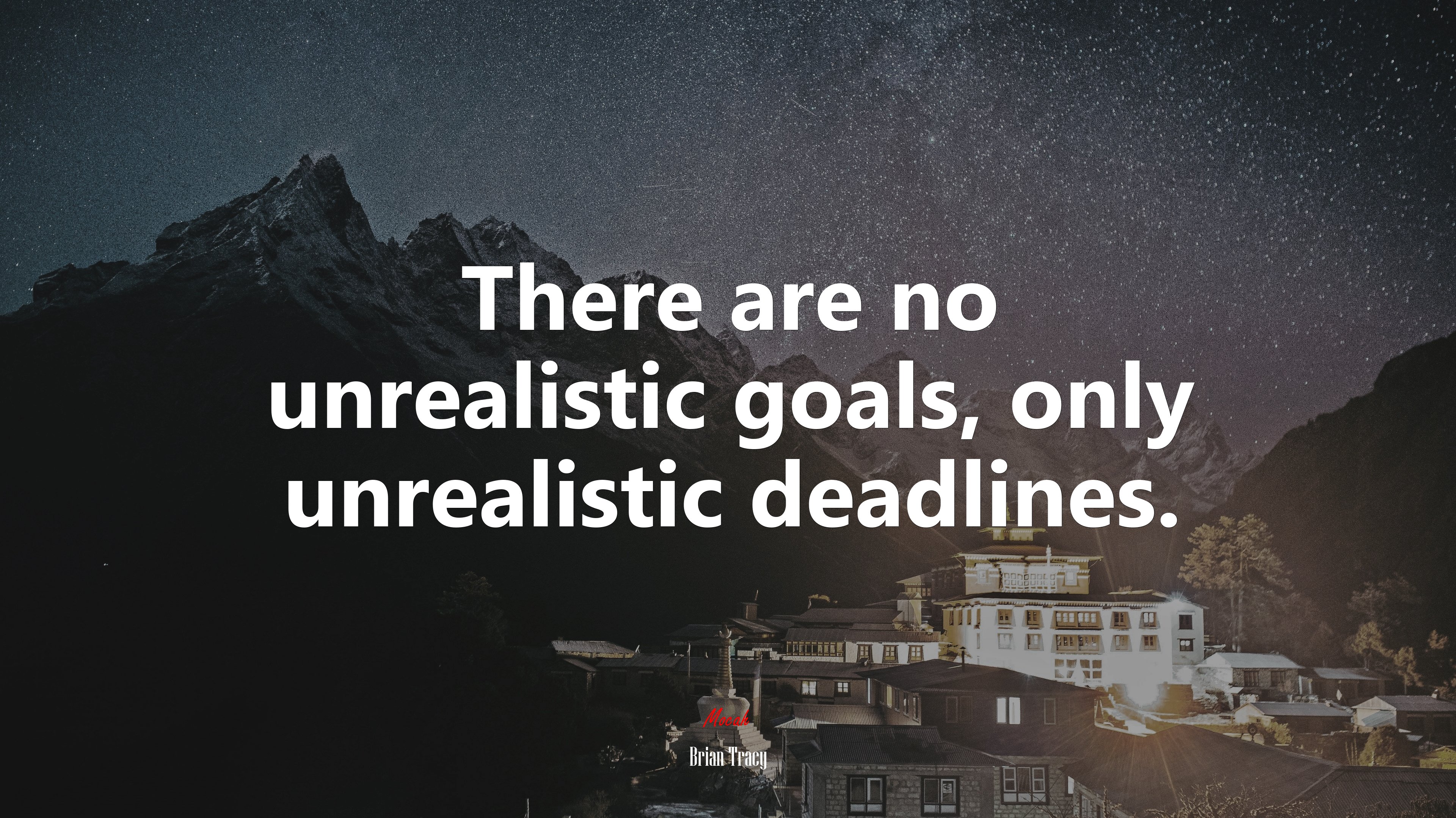 There are no unrealistic goals, only unrealistic deadlines. | Brian Tracy quote HD Wallpaper