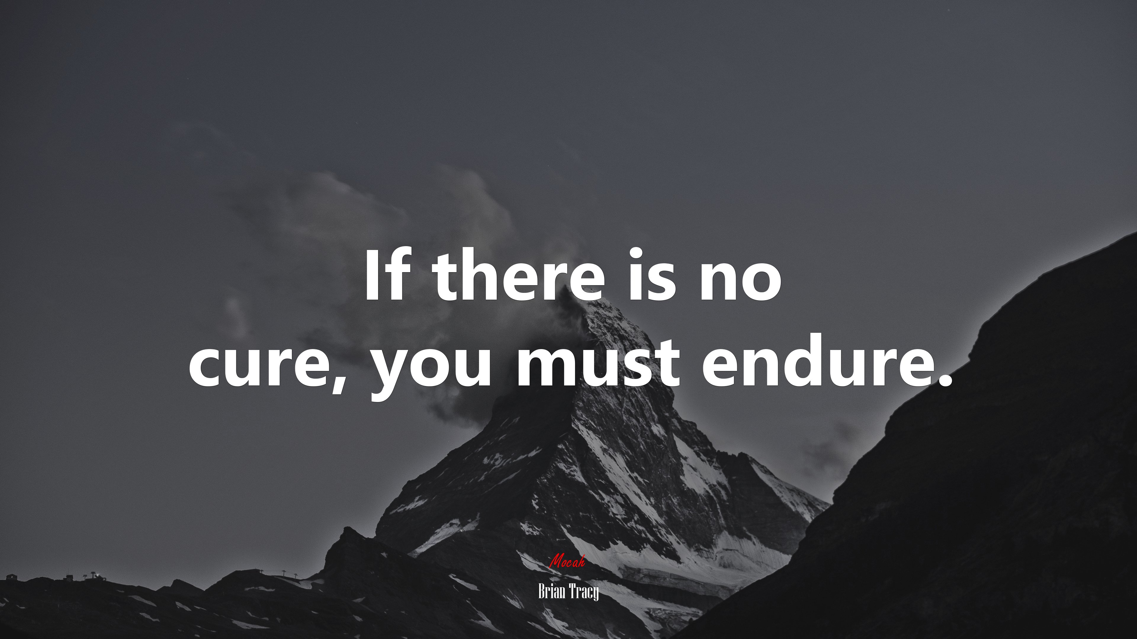If there is no cure, you must endure. | Brian Tracy quote HD Wallpaper