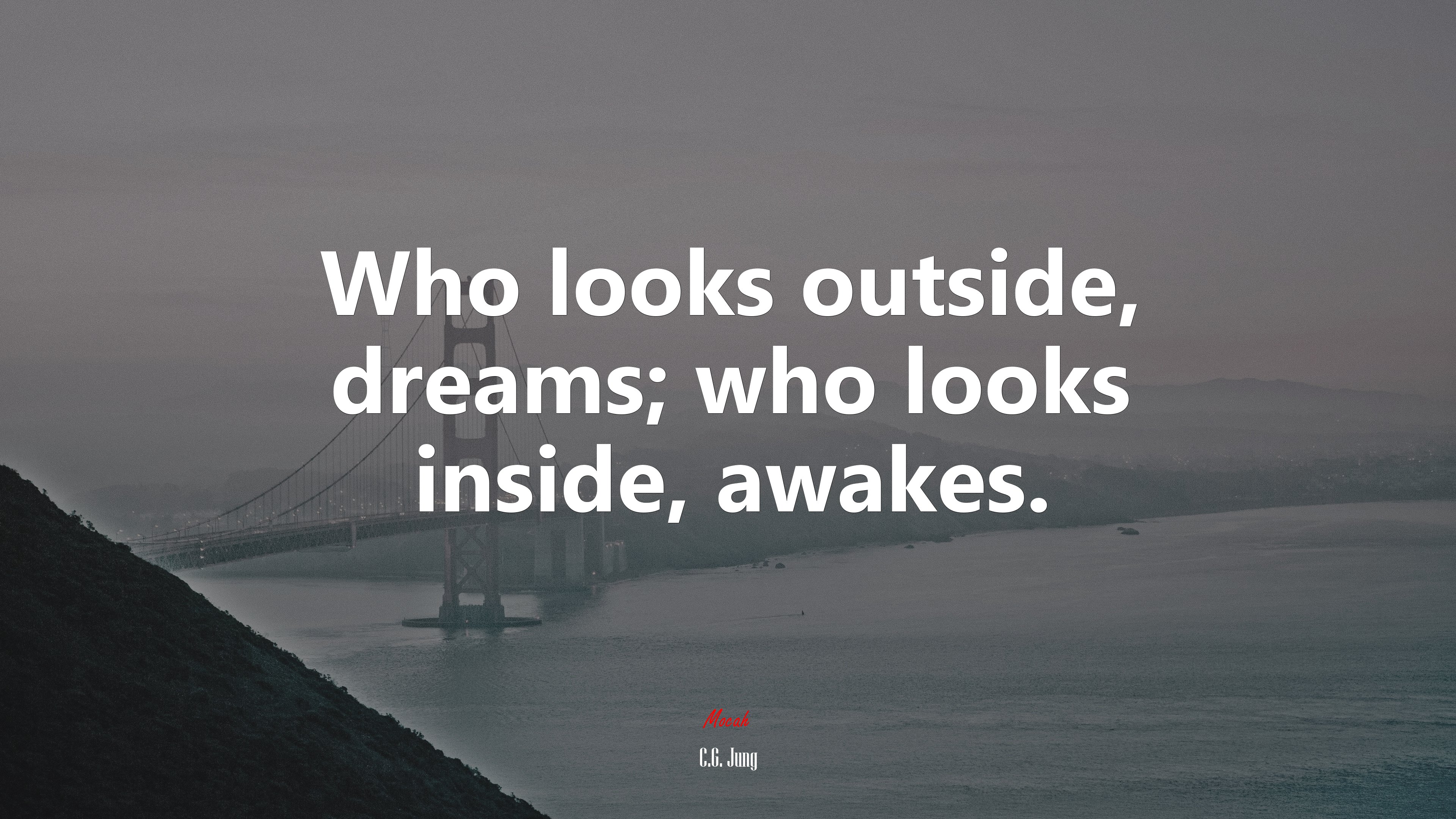 Who looks outside, dreams; who looks inside, awakes. | C.G. Jung quote HD Wallpaper