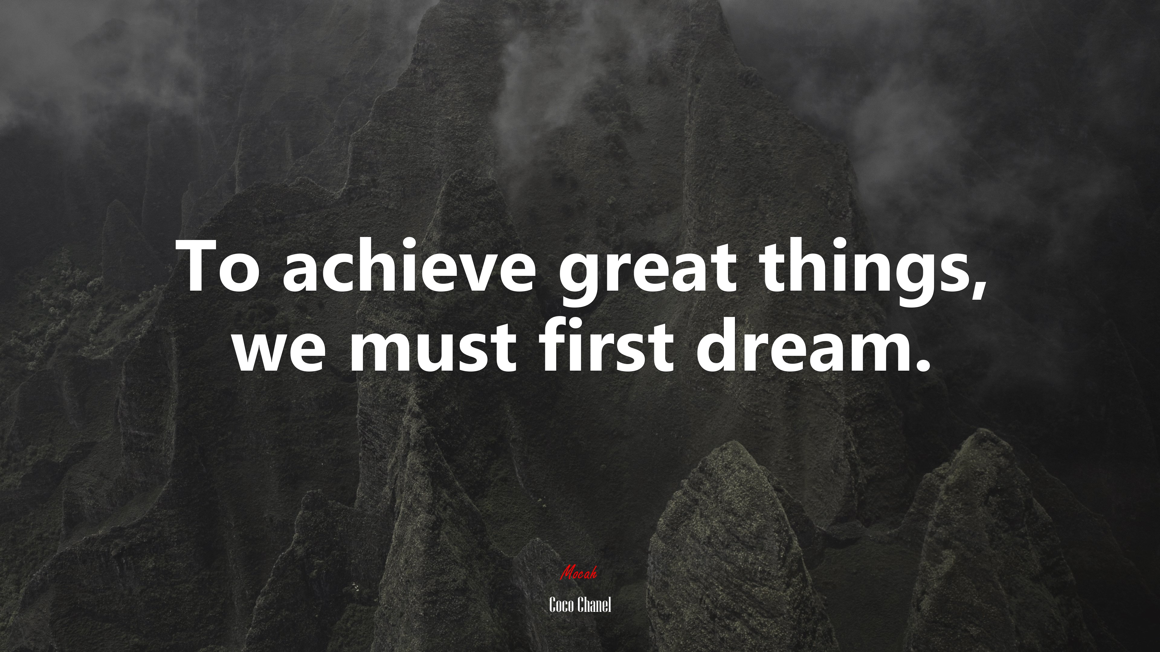 To achieve great things, we must first dream. | Coco Chanel quote HD Wallpaper