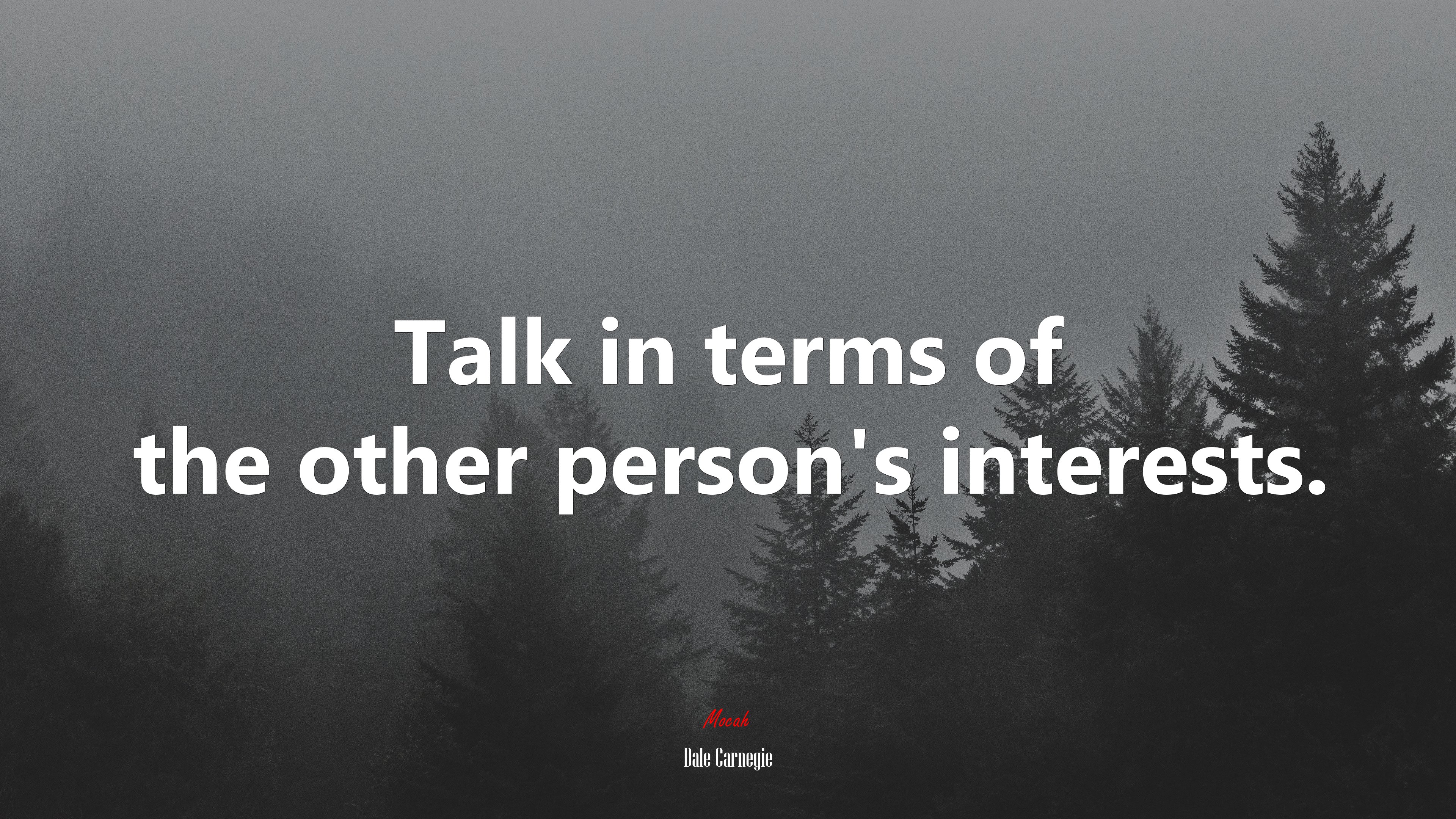 Talk in terms of the other person’s interests. | Dale Carnegie quote HD Wallpaper