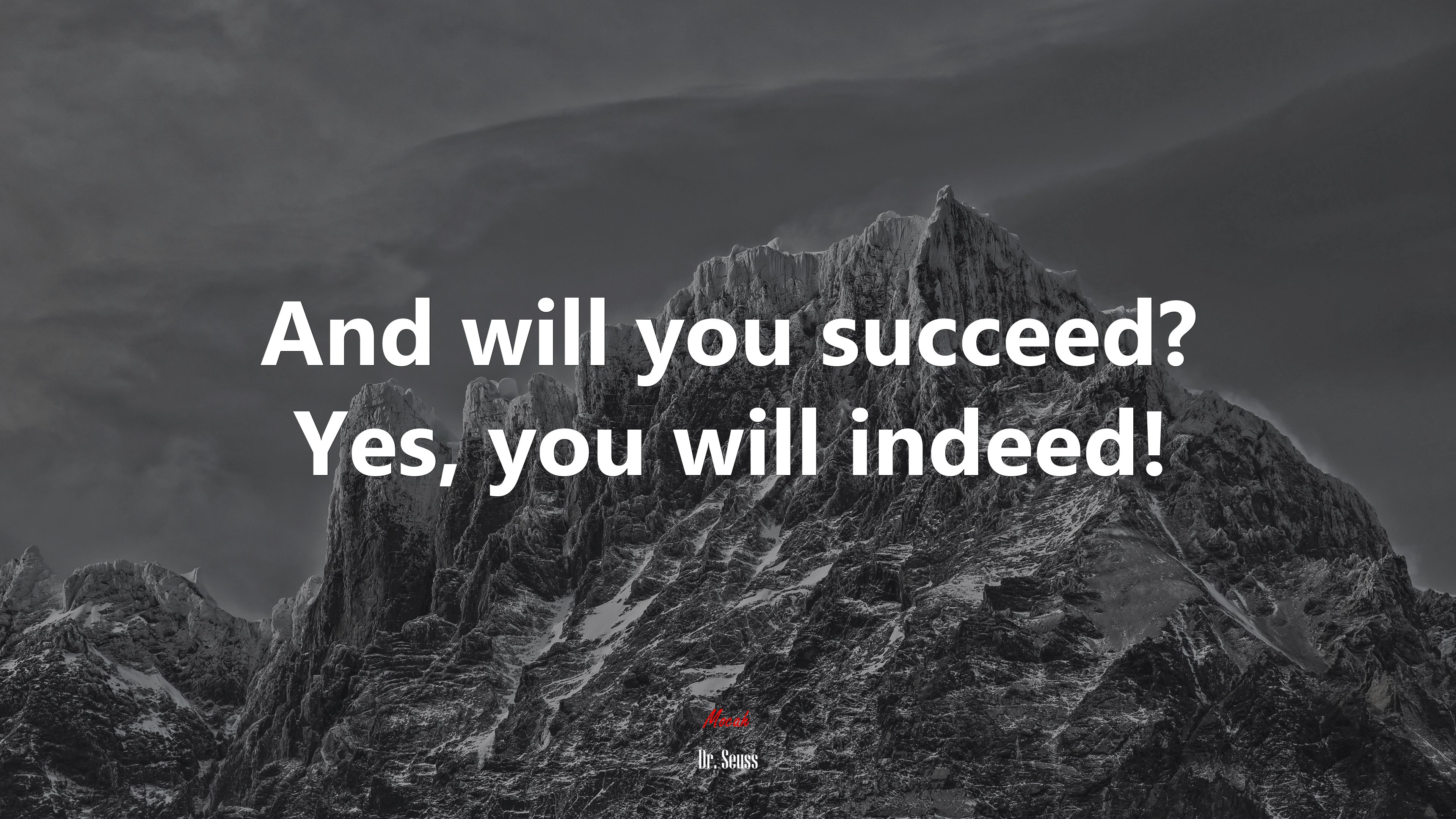 And will you succeed? Yes, you will indeed! | Dr. Seuss quote HD Wallpaper