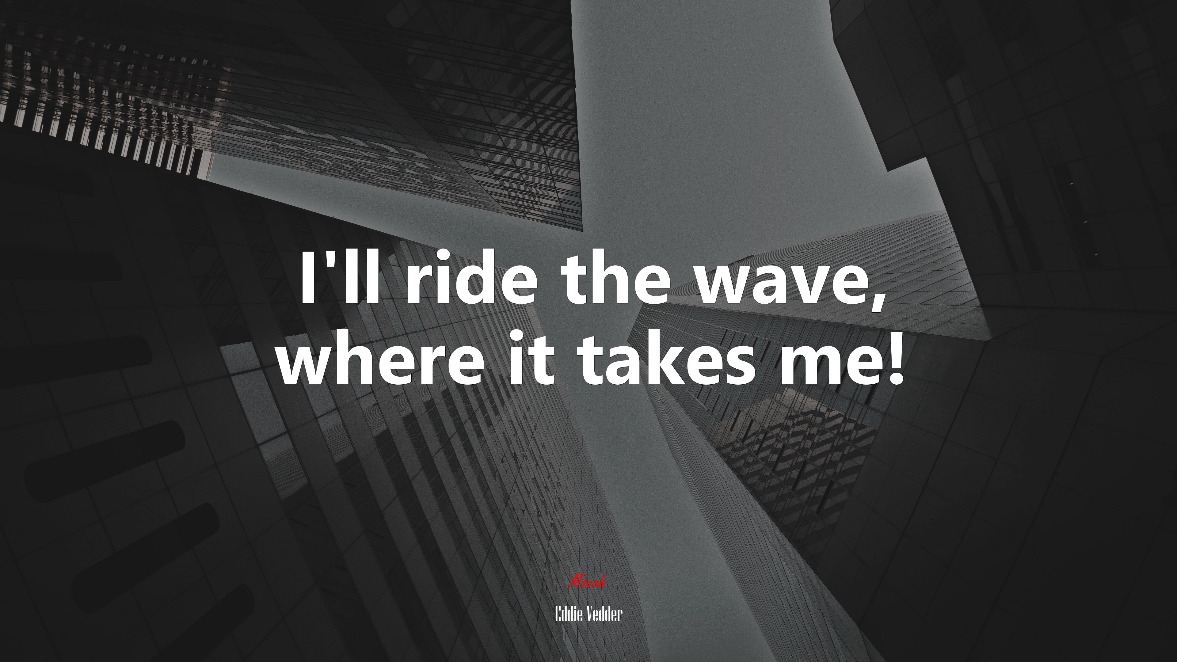 I’ll ride the wave, where it takes me! | Eddie Vedder quote HD Wallpaper