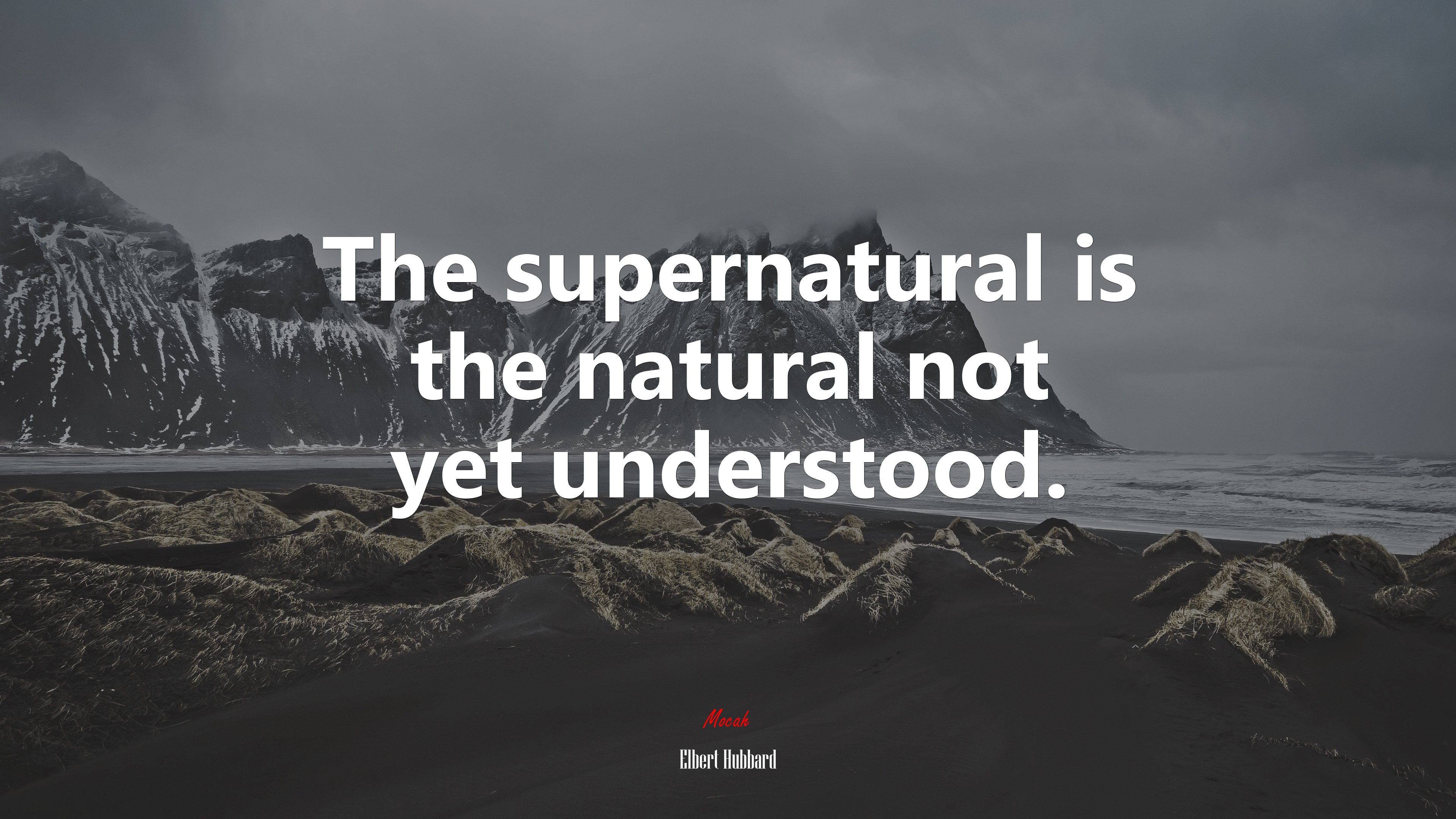 The supernatural is the natural not yet understood. | Elbert Hubbard quote HD Wallpaper
