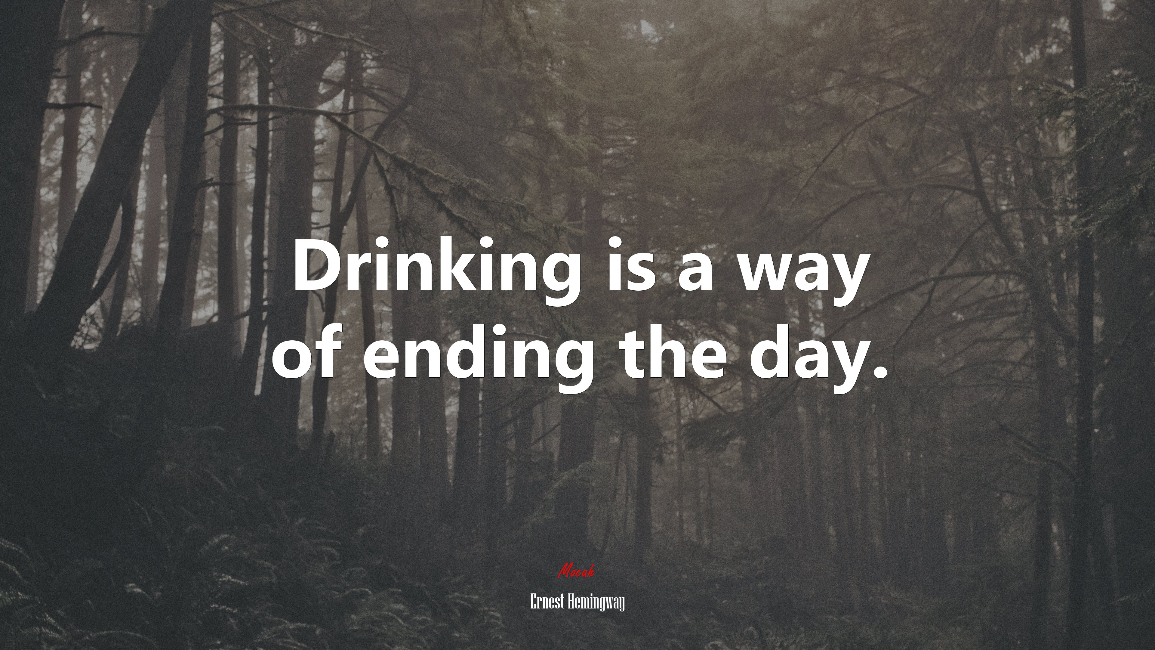 Drinking is a way of ending the day. | Ernest Hemingway quote HD Wallpaper
